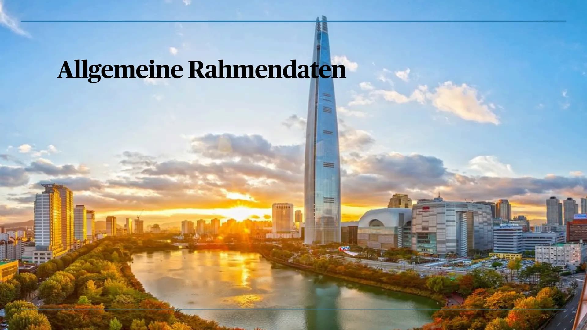 # Südkorea
Präsentiert von Elly und Lena # Inhalt
-Allgemeine Rahmendaten
-Physische Geographie
-Humangeographie
-Sehenswürdigkeiten/Wa