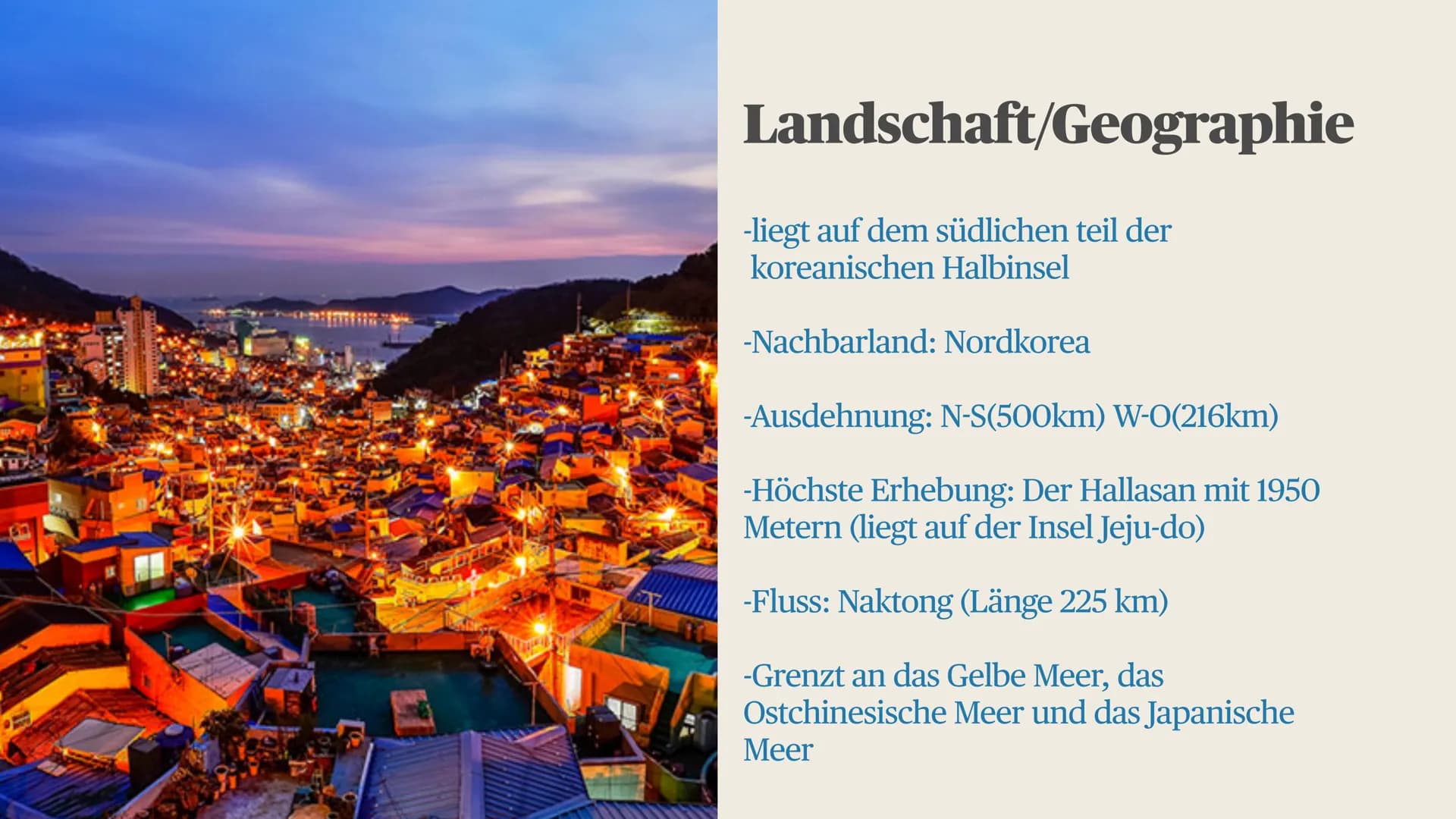 # Südkorea
Präsentiert von Elly und Lena # Inhalt
-Allgemeine Rahmendaten
-Physische Geographie
-Humangeographie
-Sehenswürdigkeiten/Wa