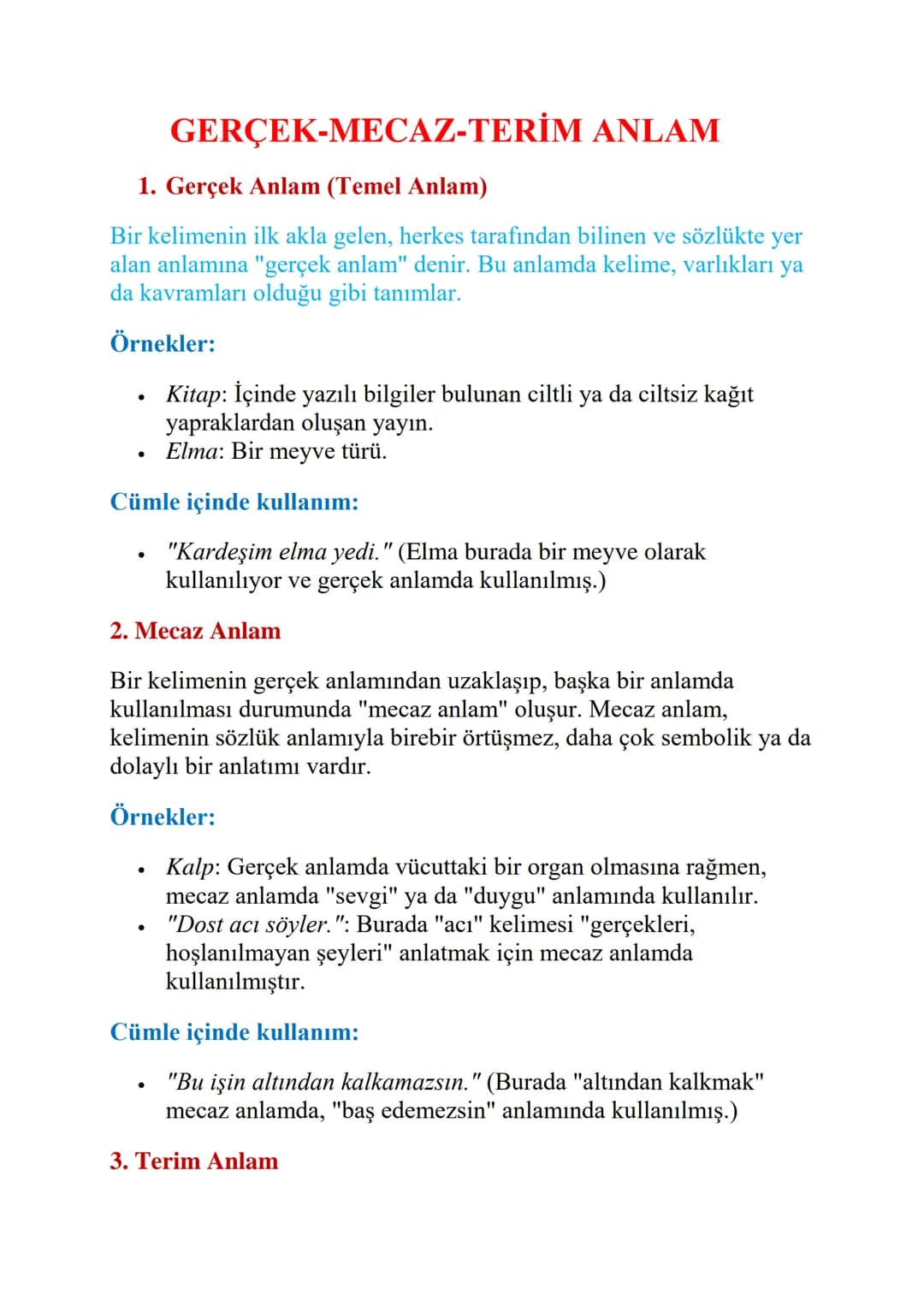 # GERÇEK-MECAZ-TERİM ANLAM
1. Gerçek Anlam (Temel Anlam)
Bir kelimenin ilk akla gelen, herkes tarafından bilinen ve sözlükte yer
alan anla