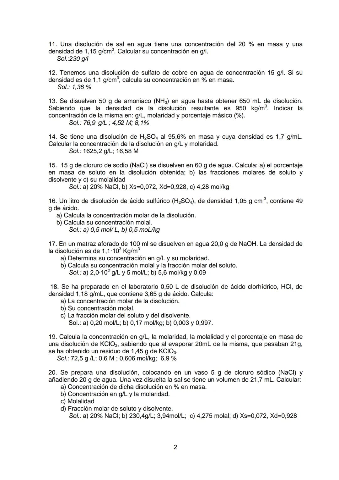 # TEMA 2: DISOLUCIONES
1. Calcula el porcentaje en masa de las siguientes disoluciones
a) 40 g de sal en 250 g de agua
b) 40 g de azúcar en