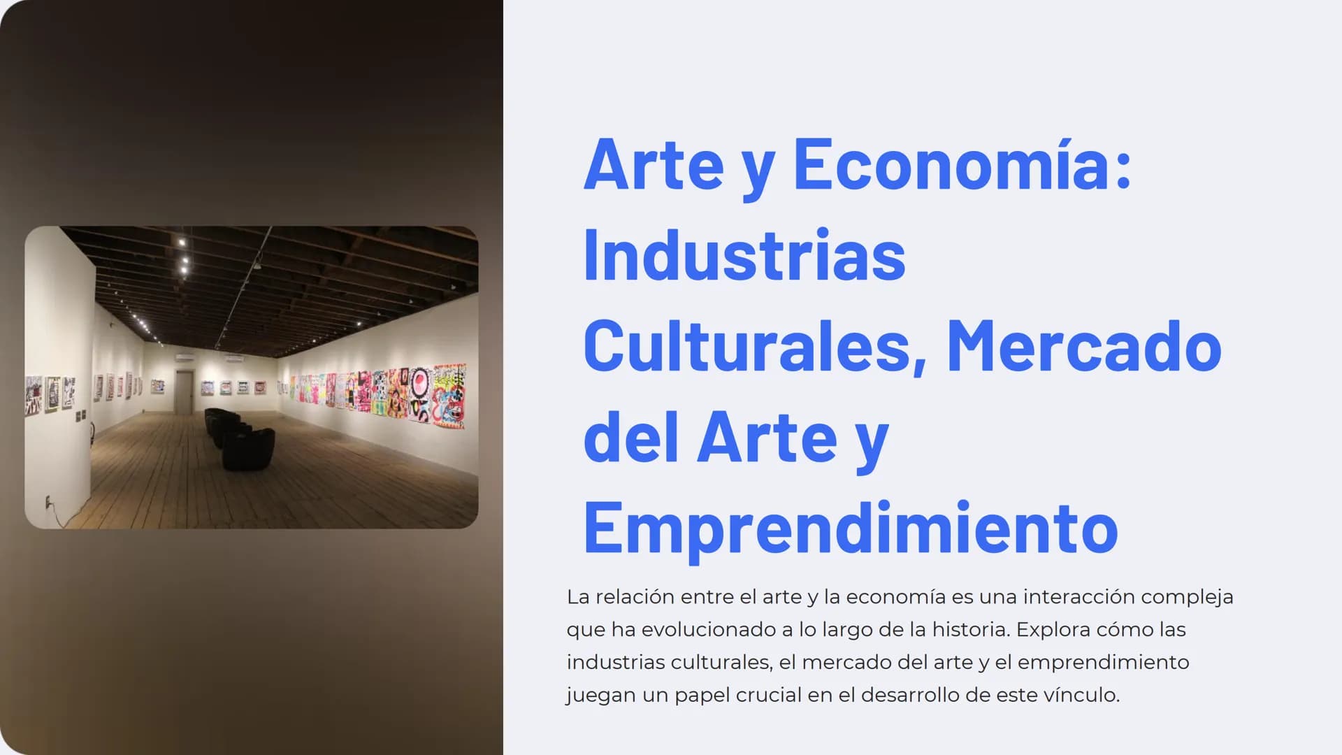 # Arte y Economía:
Industrias
Culturales, Mercado
del Arte y
Emprendimiento
La relación entre el arte y la economía es una interacción comp