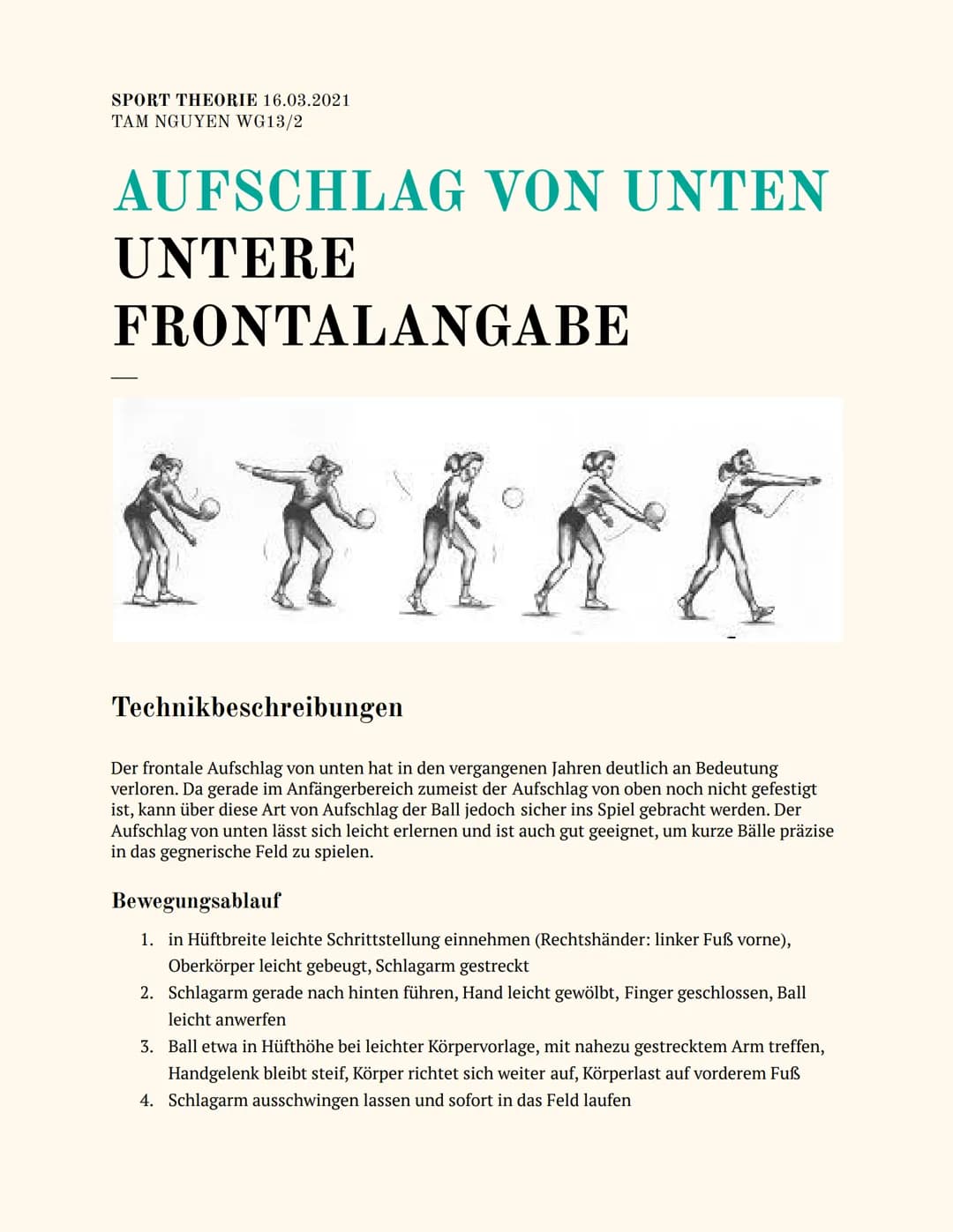SPORT THEORIE 16.03.2021
TAM NGUYEN WG13/2
# AUFSCHLAG VON UNTEN
## UNTERE
### FRONTALANGABE
Technikbeschreibungen
Der frontale Aufschlag