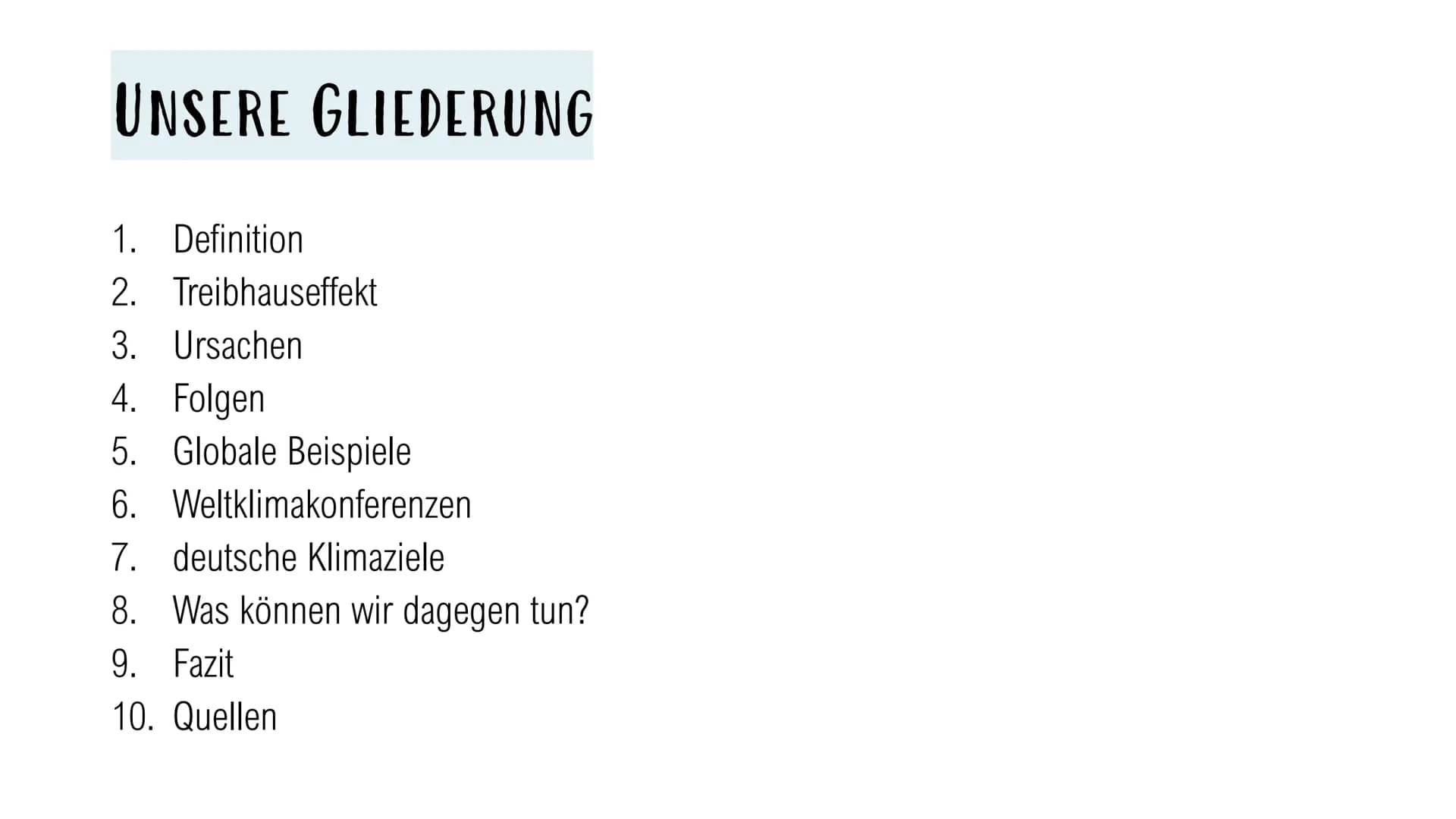 # INTERPRETIEREN SIE DIE KARIKATUR
KCD
072 # KLIMAWANDEL
ROBIN REHOR & ISABELLA D´ERRICO
GEOGRAFIE 11 # UNSERE GLIEDERUNG
1. Definition
2