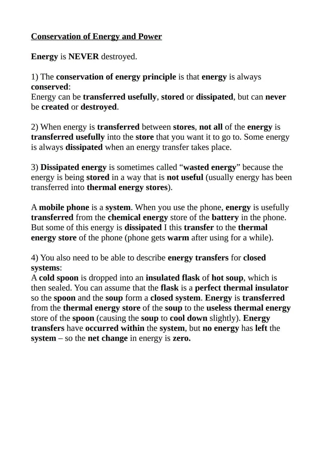 # Conservation of Energy and Power
Energy is NEVER destroyed.
1) The conservation of energy principle is that energy is always
conserved: