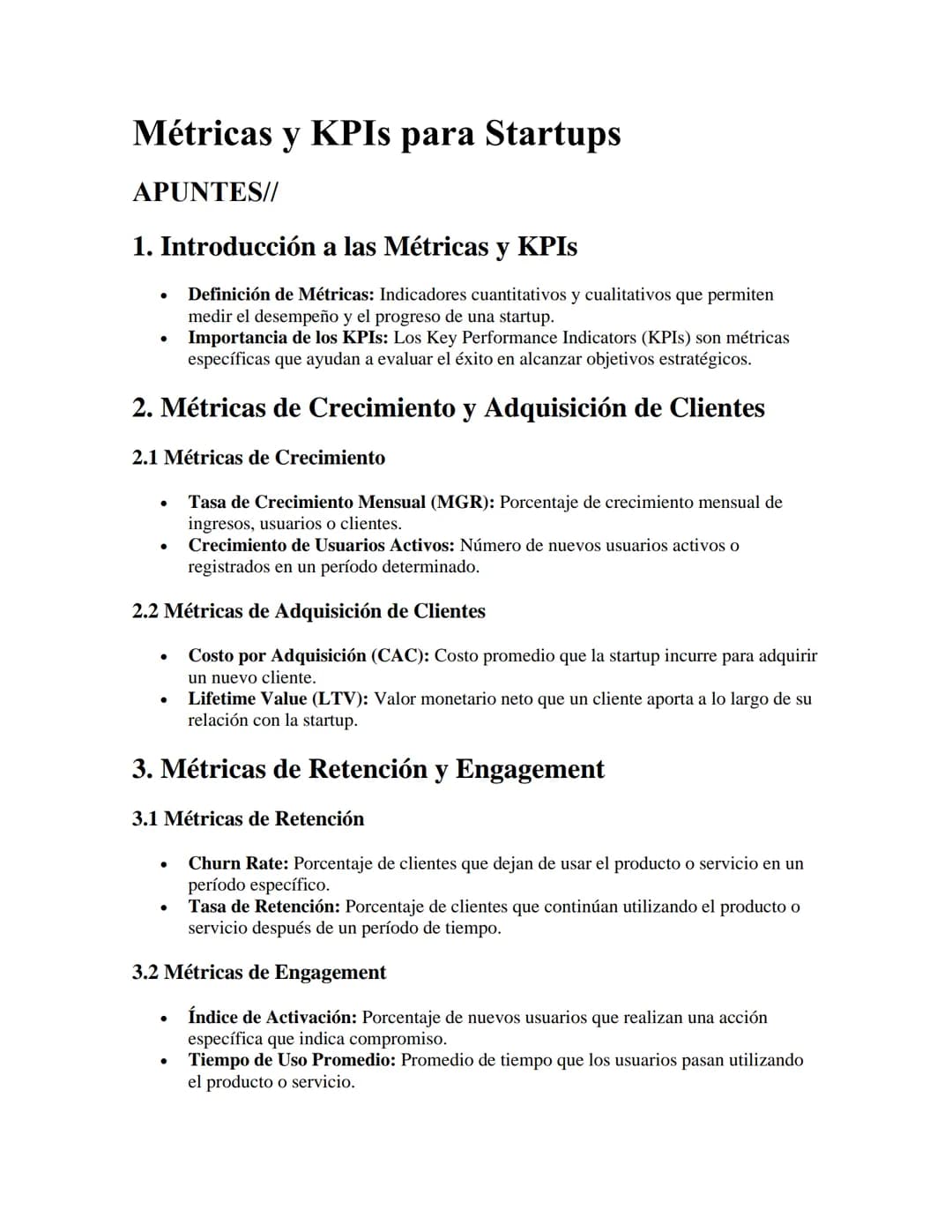 # Métricas y KPIs para Startups
APUNTES//
1. Introducción a las Métricas y KPIs
- Definición de Métricas: Indicadores cuantitativos y cua