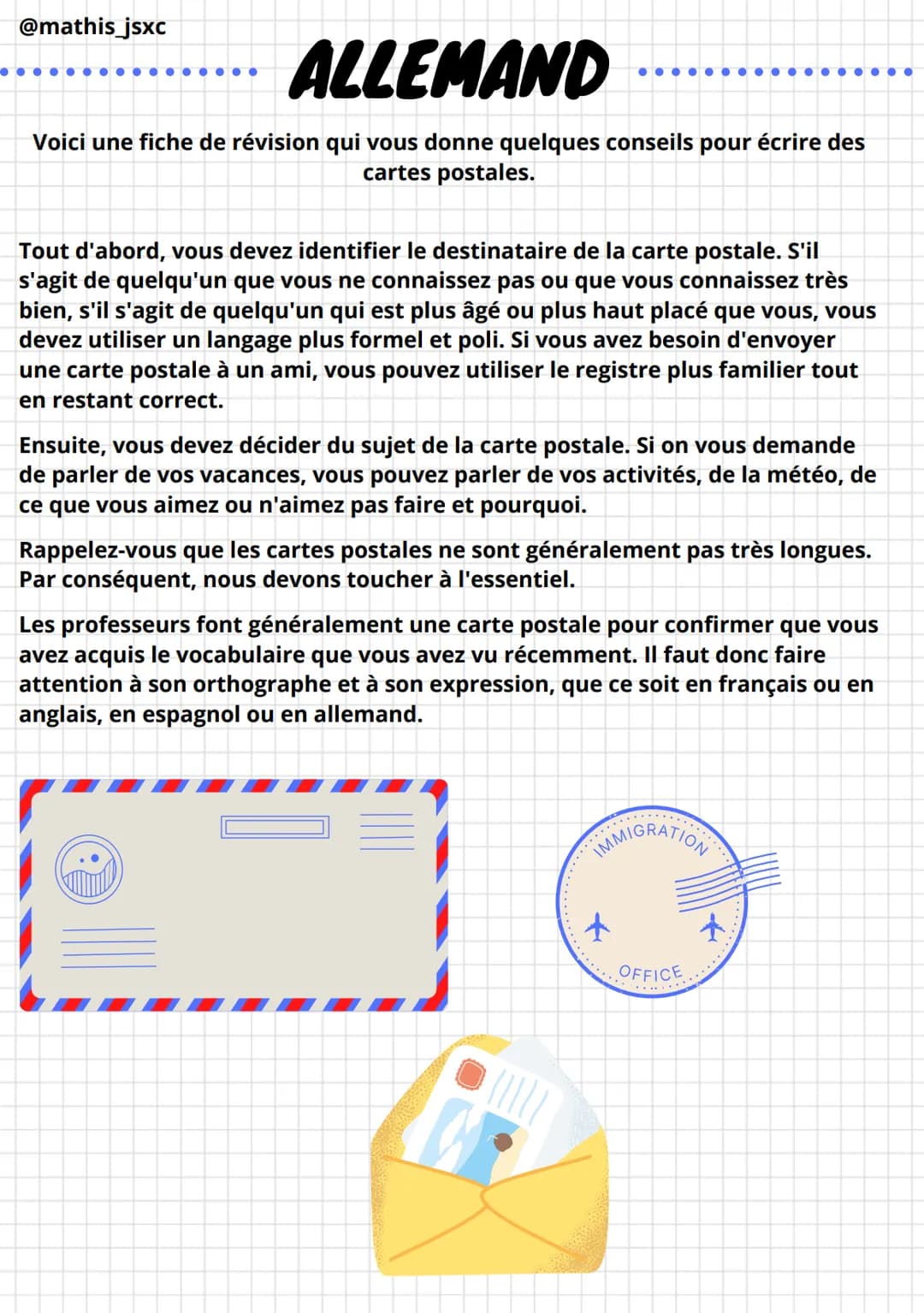 @mathis_jsxC
# ALLEMAND
Voici une fiche de révision qui vous donne quelques conseils pour écrire des
cartes postales.
Tout d'abord, vous