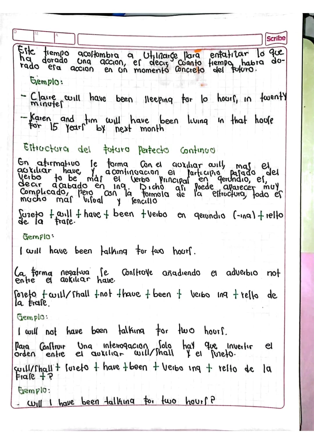 Scribe
S
# Future
# Perfect
# Continuo
Peglar gramaticales
Estructura
1. Atırmativa
Sureto & will have been + Verbo + ing
Sureto + Verb