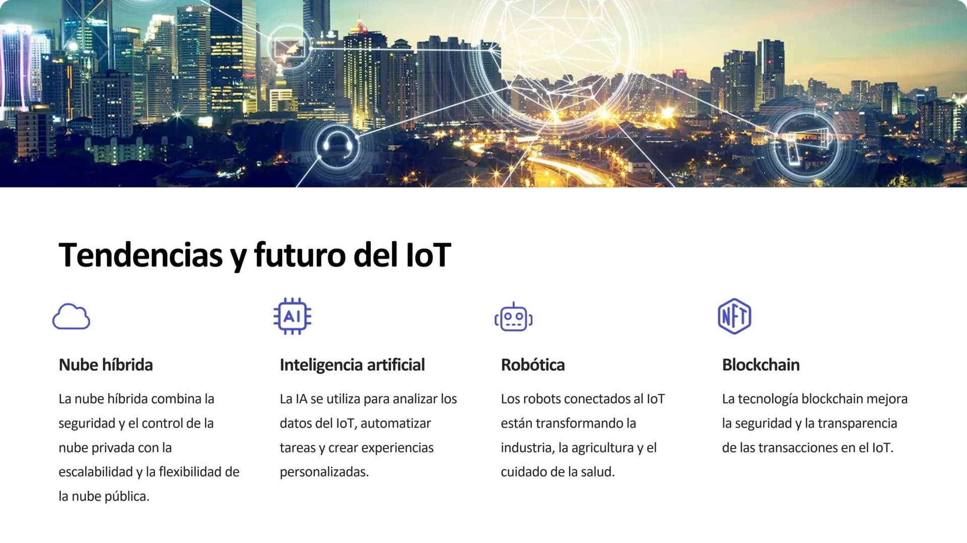 # Internet de las Cosas
(IoT)
El Internet de las Cosas (IoT) es un ecosistema de dispositivos conectados que
recopilan y comparten datos p