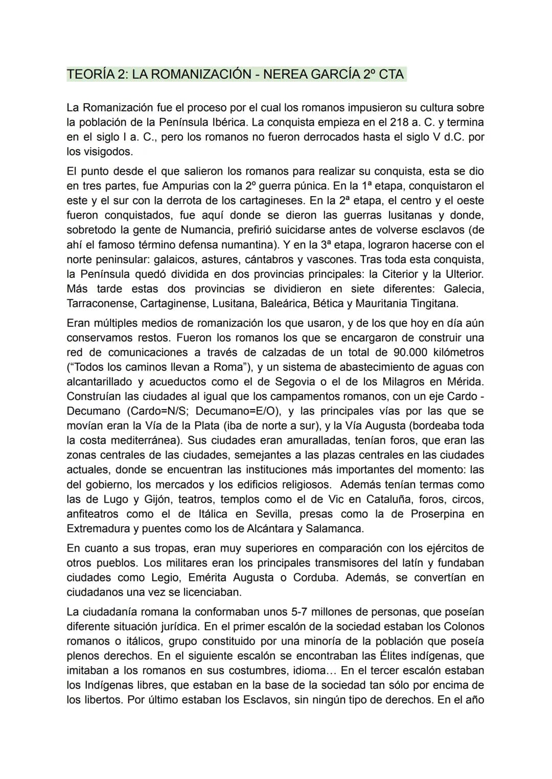 TEORÍA 2: LA ROMANIZACIÓN - NEREA GARCÍA 2º CTА
La Romanización fue el proceso por el cual los romanos impusieron su cultura sobre
la pobla