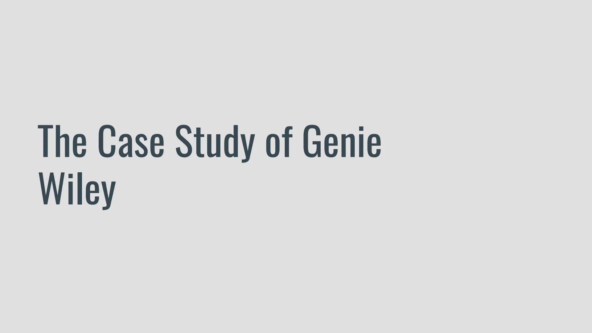 # Genie
...
India Brown, Charlene Guelas, Zoe Rawlings # The Case Study of Genie
Wiley # Who is Genie Wiley?
Genie Wiley is the pseudonym
