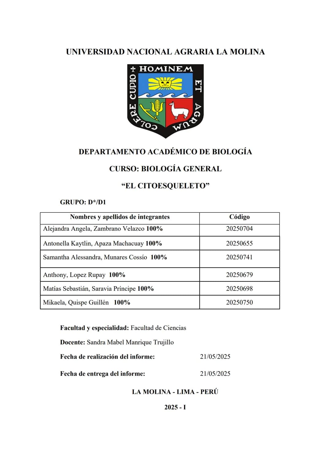 UNIVERSIDAD NACIONAL AGRARIA LA MOLINA
+ HOMINEM
DEPARTAMENTO ACADÉMICO DE BIOLOGÍA
CURSO: BIOLOGÍA GENERAL
"EL CITOESQUELETO"
GRUPO: D*/D1