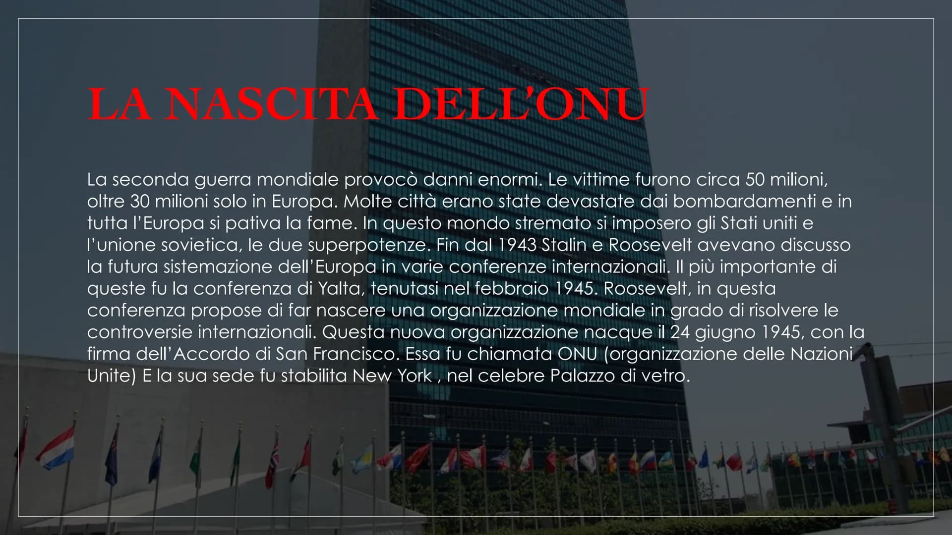 <p>Durante il secondo dopoguerra, il mondo attraversò un periodo di profonda trasformazione a causa della Seconda Guerra Mondiale e della n