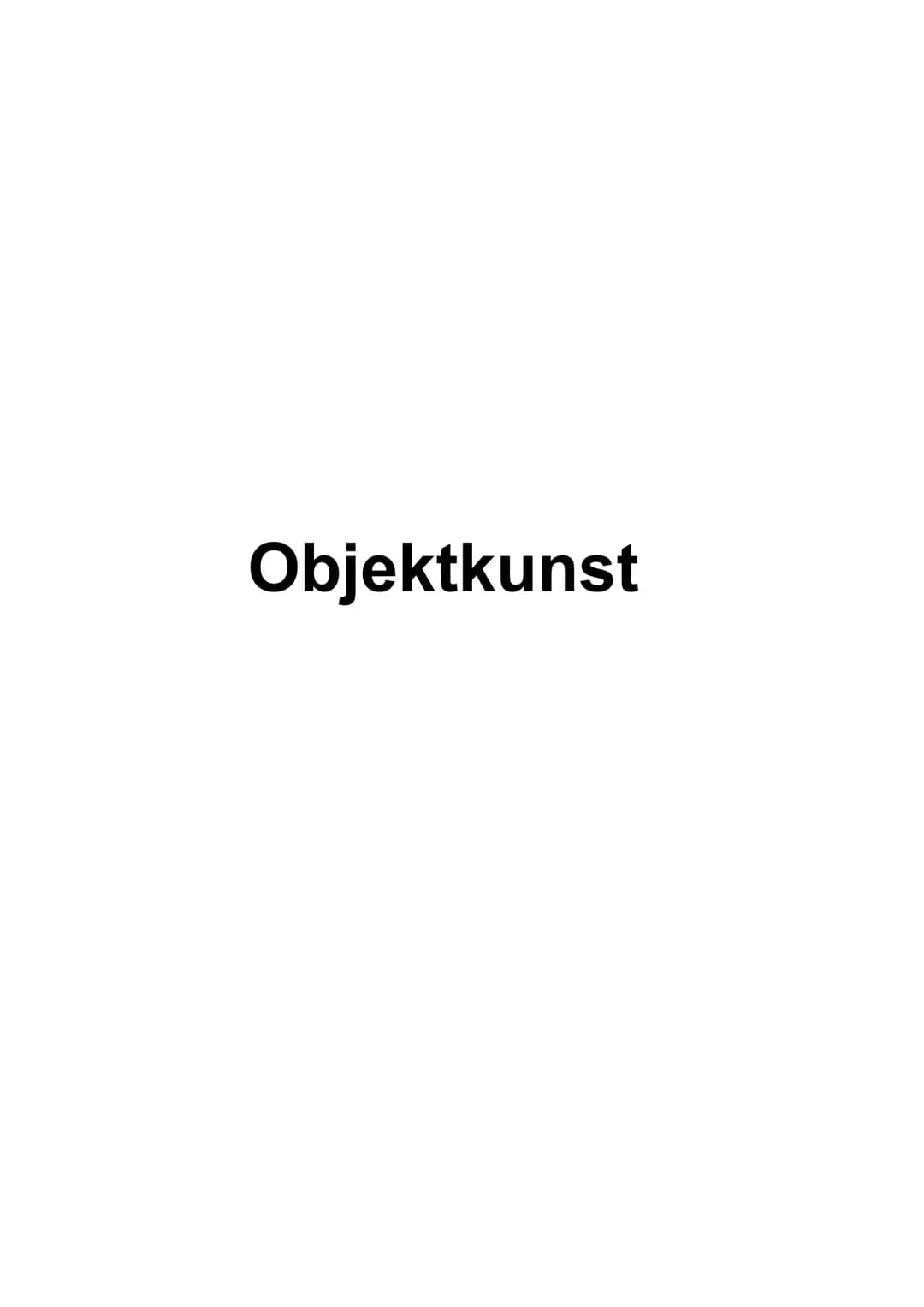 # Objektkunst Dadaismus:
- Hannah Höch
- Marcel Duchamp
Objektkunst:
Das Objekt als Erscheinung der materiellen Welt, das man sehen und beg