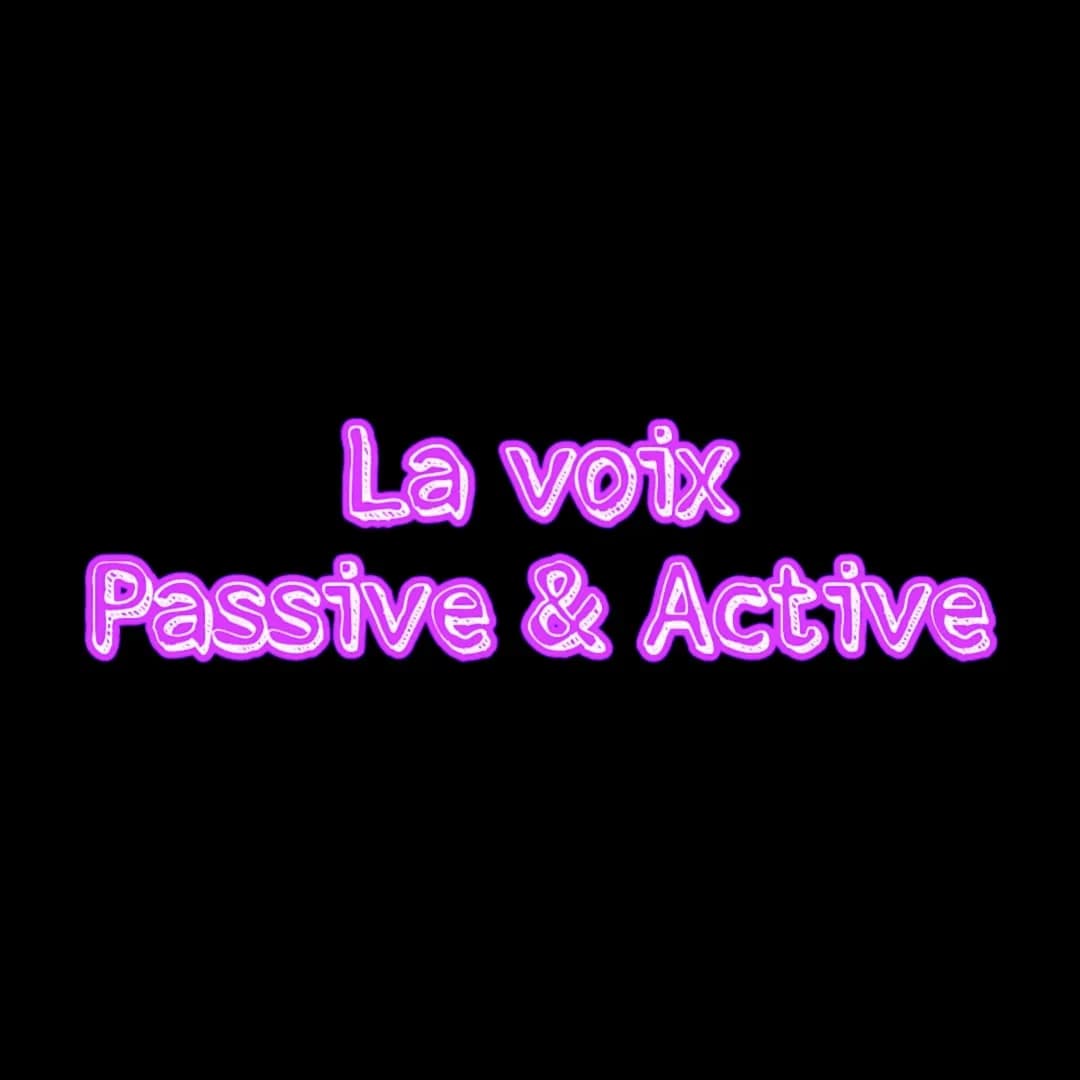 # La voix
Passive & Active # La voix passive
• Il suffit d'ajouter le verbe be
("être") au prétérit, après le sujet
• Ensuite, écrivez le p