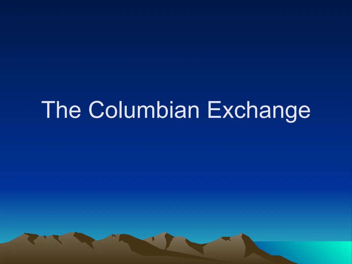 # The Columbian Exchange Western
Hemisphere
(New World)
Eastern Hemisphere
(Old World) # The Columbian Exchange
• Columbus' voyages may hav