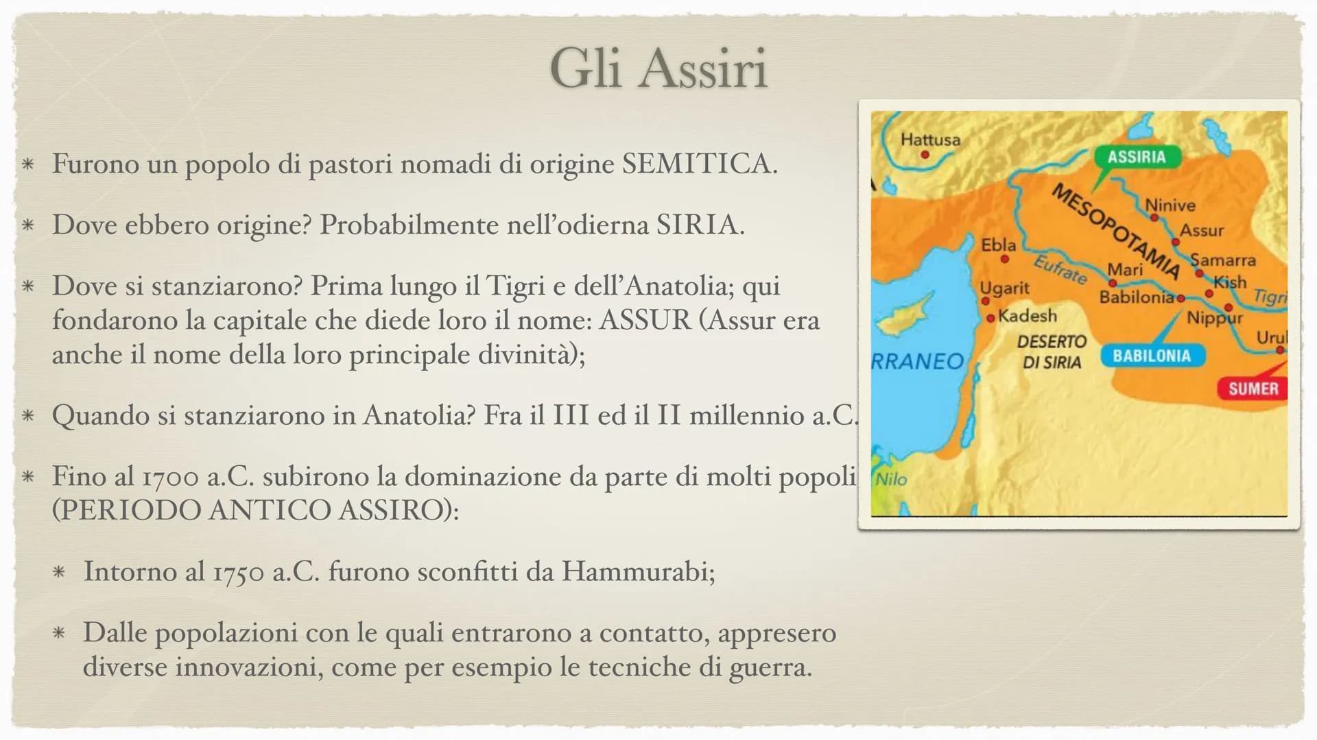 # Gli Assiri Gli Assiri
* Furono un popolo di pastori nomadi di origine SEMITICA.
* Dove ebbero origine? Probabilmente nell'odierna SIRIA.