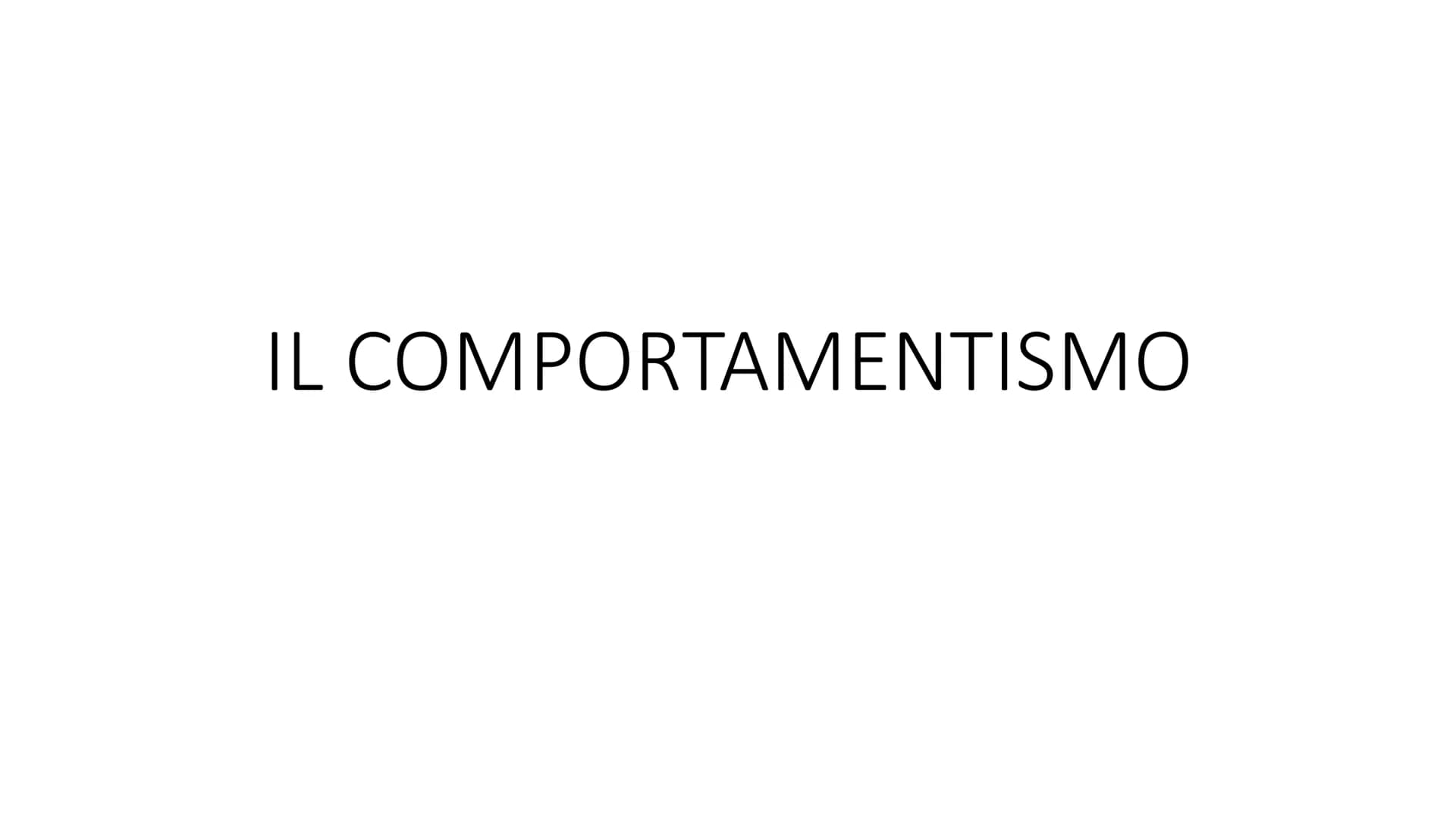 # IL COMPORTAMENTISMO Filosofia Astronomia Fisiologia Biologia
La psicologia (1879)
Strutturalismo
Funzionalismo
Riflessologia
e scuola