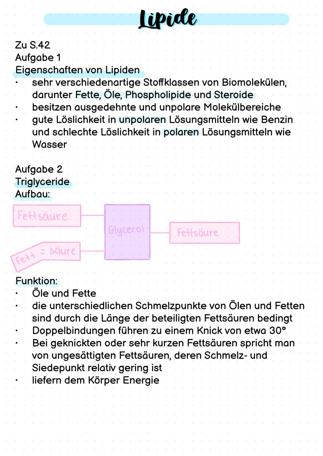 # Lipide
Zu S.42
Aufgabe 1
Eigenschaften von Lipiden
* sehr verschiedenartige Stoffklassen von Biomolekülen,
* darunter Fette, Öle, Ph