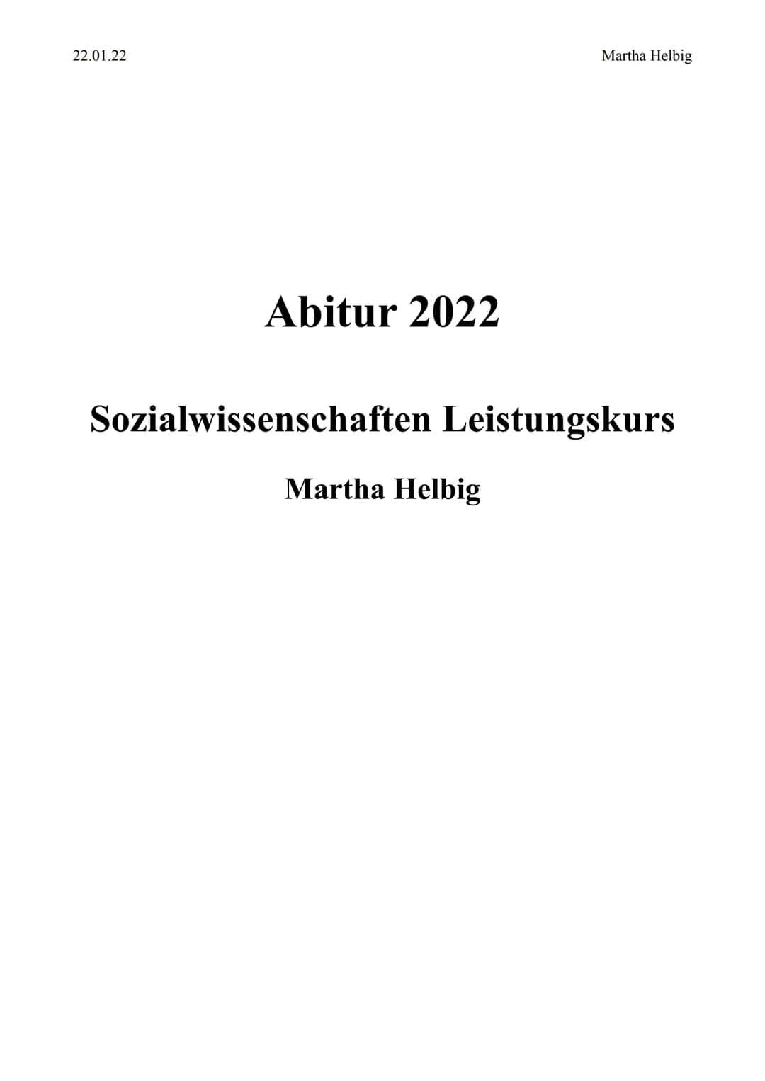 22.01.22
Martha Helbig
# Abitur 2022
## Sozialwissenschaften Leistungskurs
Martha Helbig 22.01.22
Martha Helbig
Abitur Vorbereitung -