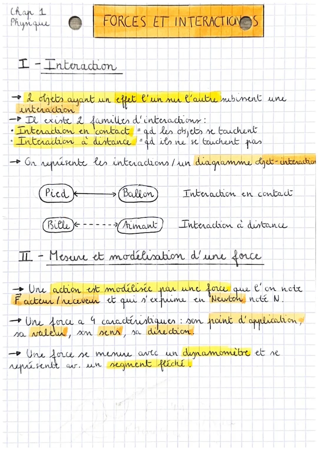 Chap 1
Physique
# FORCES ET INTERACTIONS
## I-Interaction
→2 ojets ayant un effet l'un sur l'autre subinent une
interaction
- Il existe 2