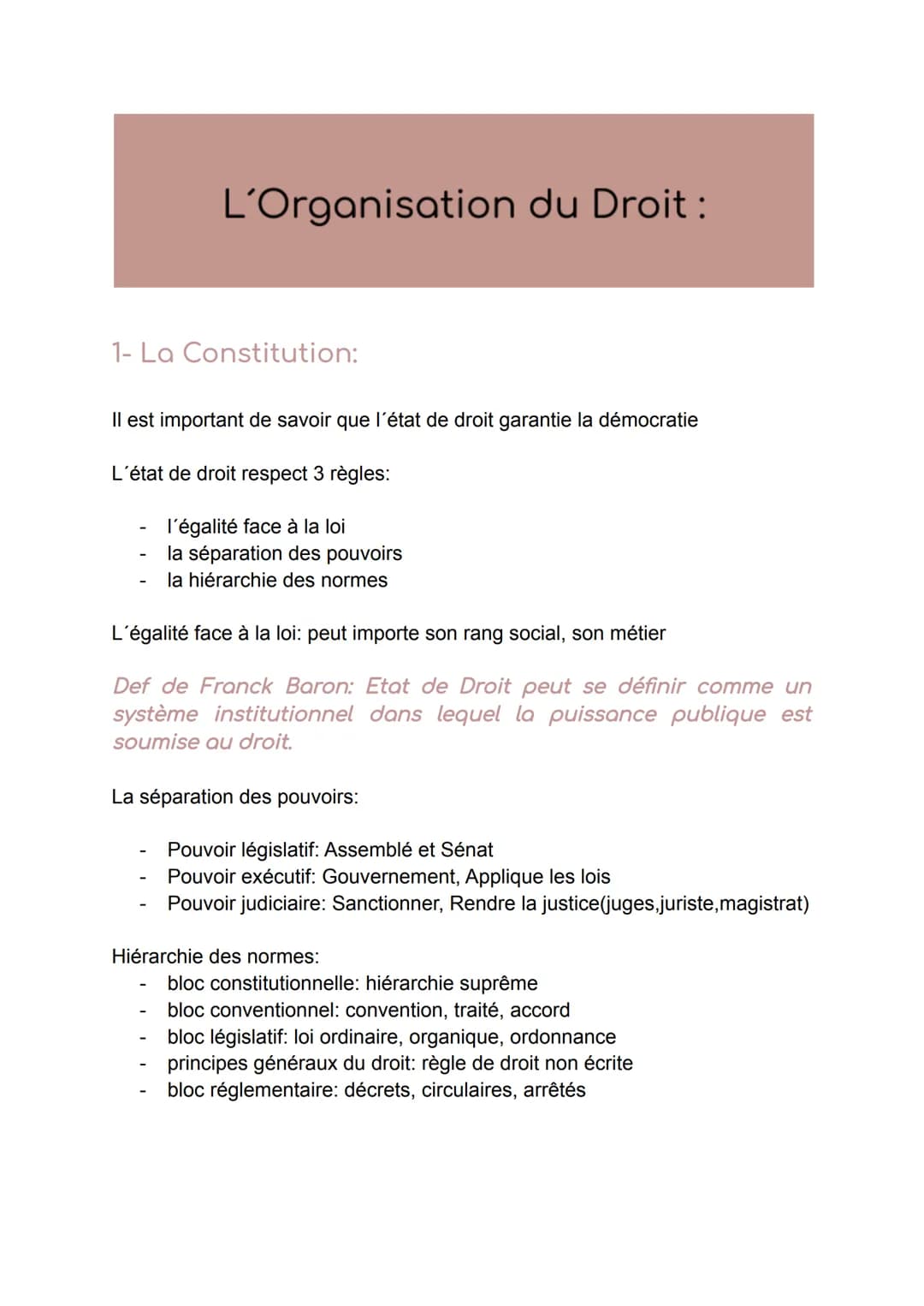 # L'Organisation du Droit :
1- La Constitution:
Il est important de savoir que l'état de droit garantie la démocratie
L'état de droit res