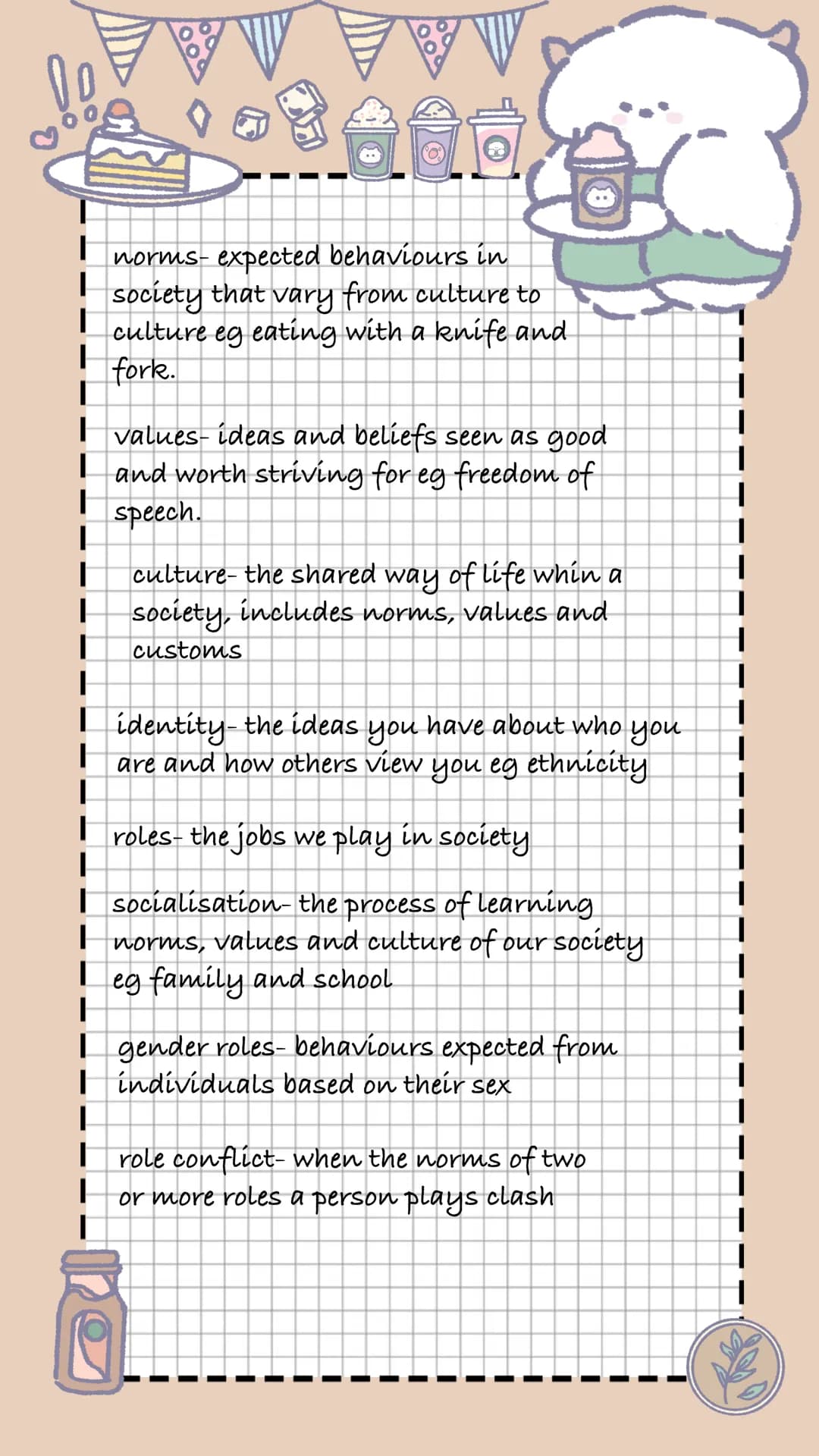00
♡
norms- expected behaviours in
society that vary from culture to
culture eg eating with a knife and
fork.
values-ideas and beliefs seen
