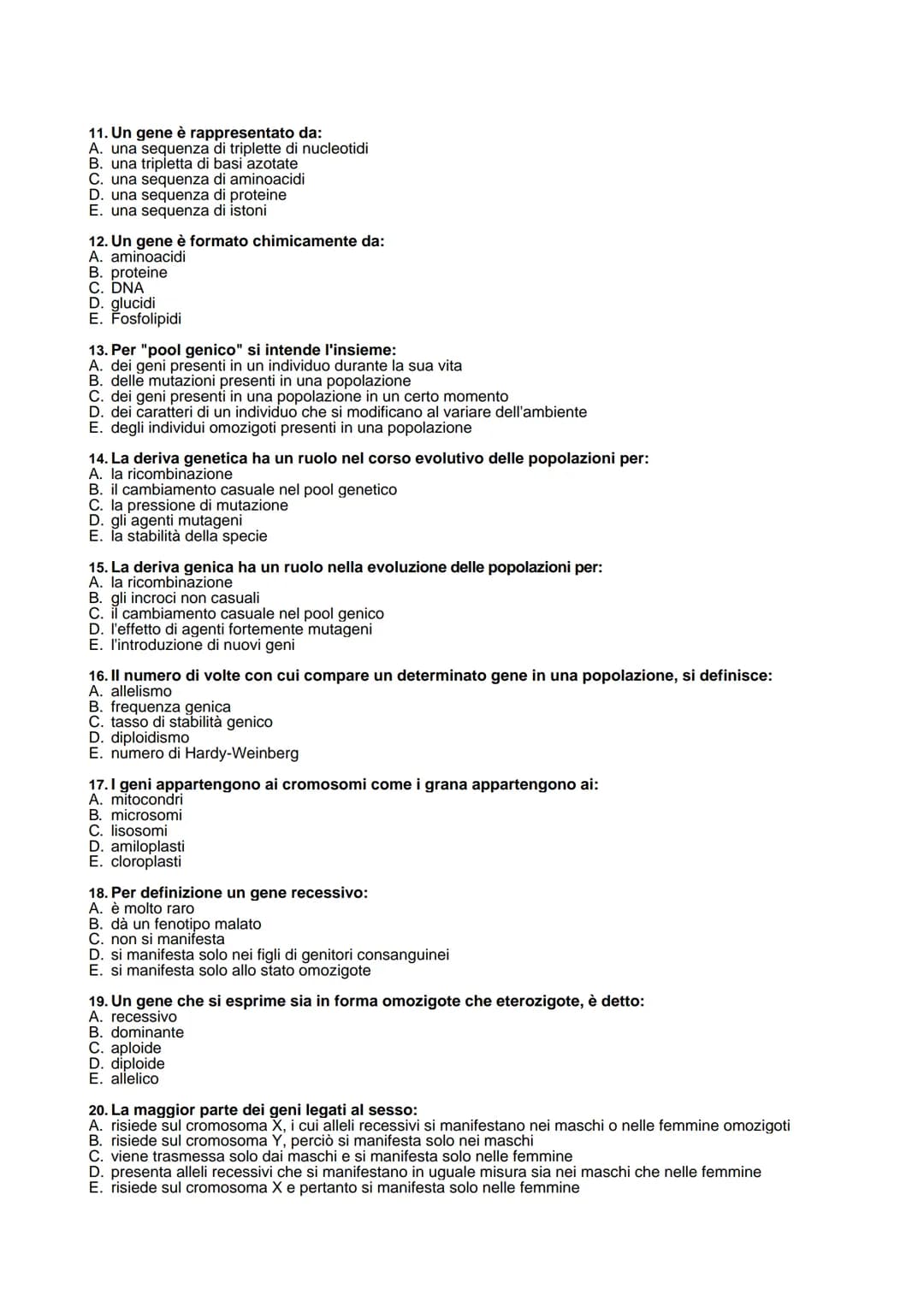 # IL GENE
1. I geni sono:
A. tratti di DNA che codificano per particolari peptidi
B. sequenze di amminoacidi
C. proteine di membrana
D. fil