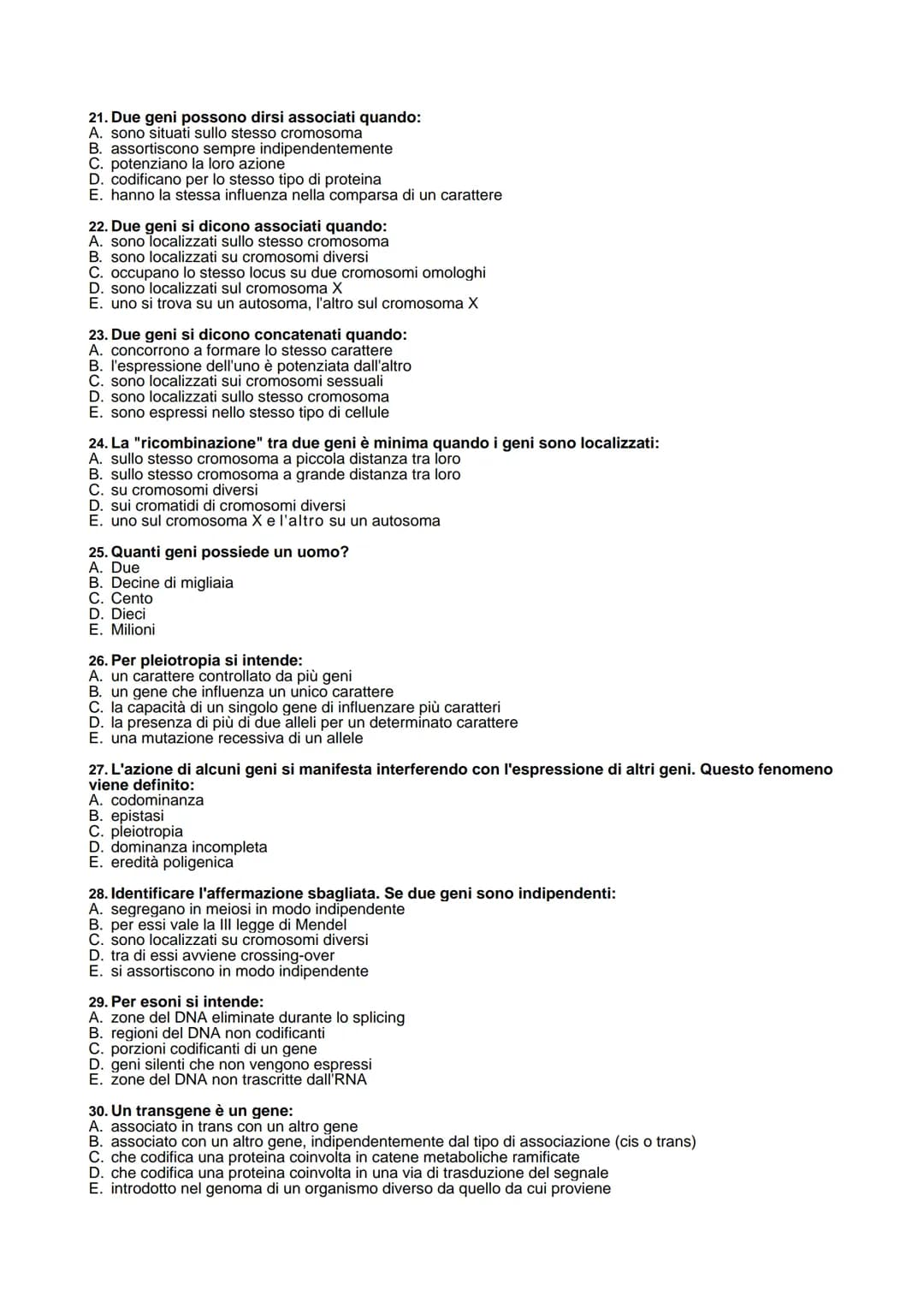 # IL GENE
1. I geni sono:
A. tratti di DNA che codificano per particolari peptidi
B. sequenze di amminoacidi
C. proteine di membrana
D. fil