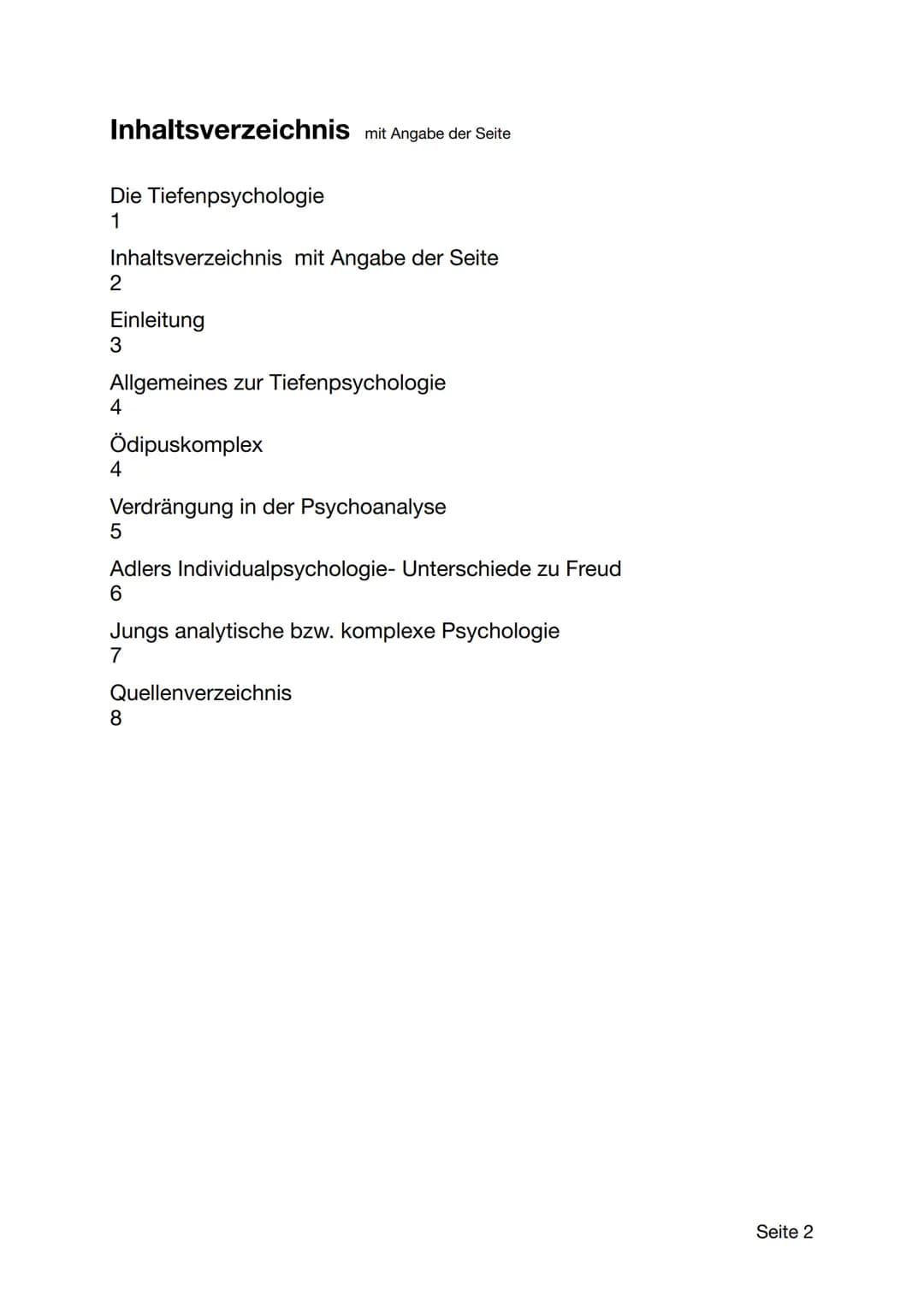 # Die Tiefenpsychologie
Seite 1 Inhaltsverzeichnis mit Angabe der Seite
Die Tiefenpsychologie
1
Inhaltsverzeichnis mit Angabe der Seite
2