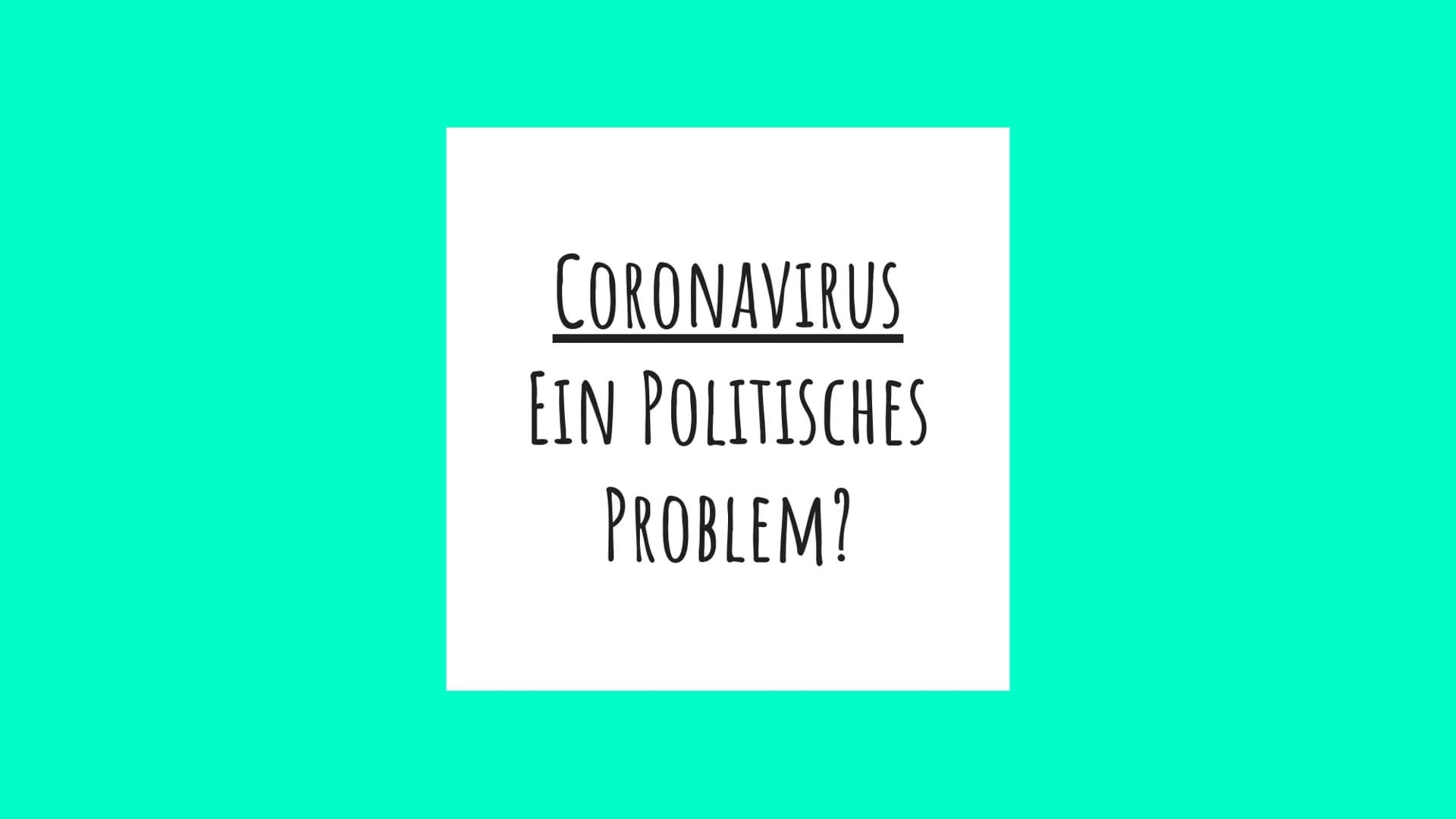 # POLITIKZYKLUS
Am Beispiel des Coronavirus erklärt
Mayenna, Emily, Alea, Erik # INHALTSVERZEICHNIS
* Was ist der Coronavirus überhaupt