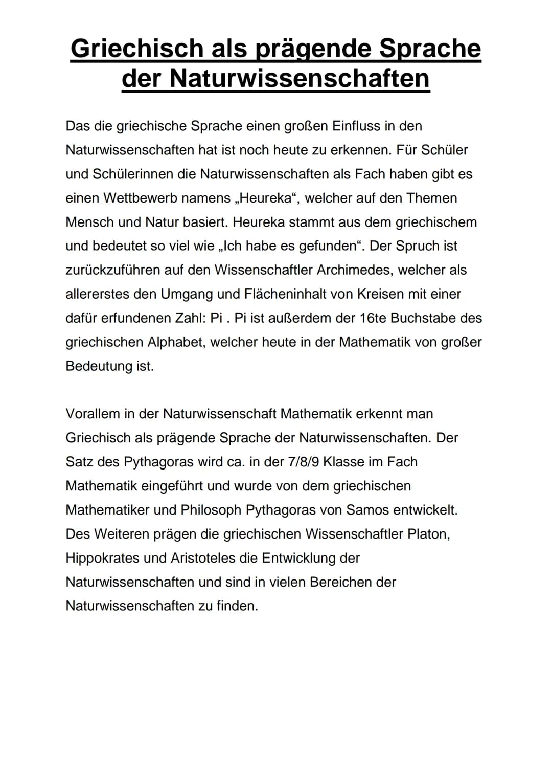 # Griechisch als prägende Sprache
der Naturwissenschaften
Das die griechische Sprache einen großen Einfluss in den
Naturwissenschaften hat