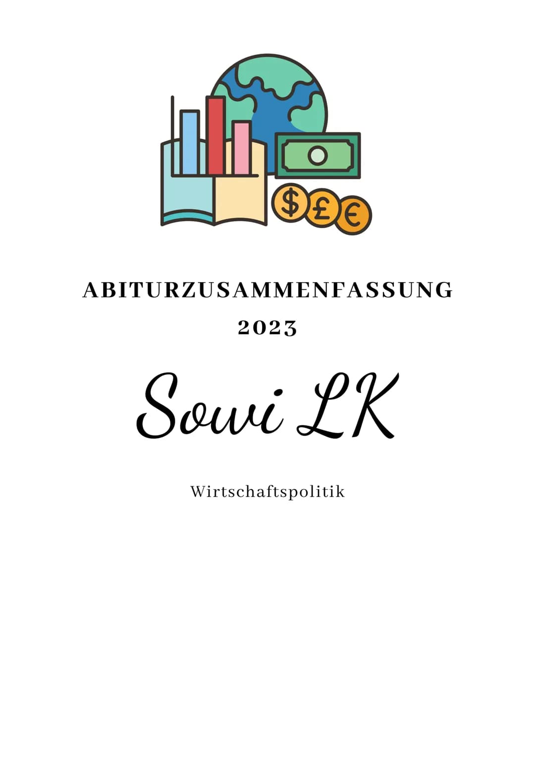 ABITURZUSAMMENFASSUNG
2023
Souvi LK
Wirtschaftspolitik # Legitimation staatlichen Handelns im Bereich
der Wirtschaftspolitik
GRUNDGESETZ