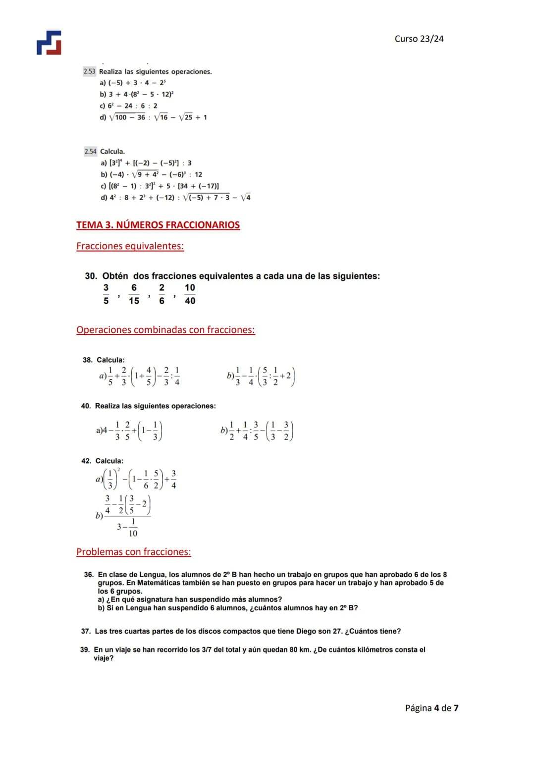 Curso 23/24
TEMA 1. DIVISIBILIDAD
Repaso global 1D Evaluación
Máximo común divisor y mínimo común múltiplo:
1) Se desean repartir 180 li