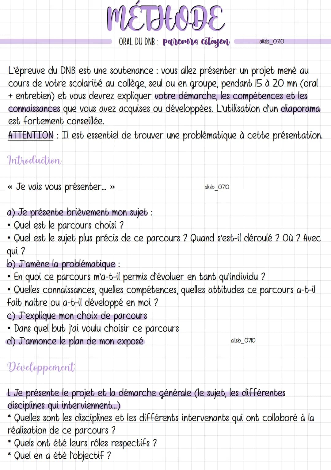 # METHODE
ORAL DU DNB: parcours citoyen
alisb_0710
L'épreuve du DNB est une soutenance: vous allez présenter un projet mené au
cours de vot