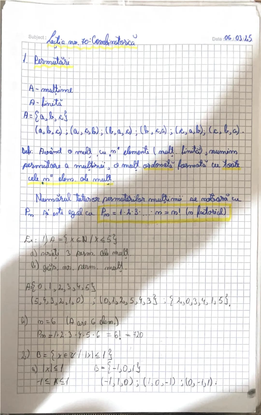 Subject: Lectia me. Fo: Combinatorica
Date:06/03/25
1. Permutari
A-multime
A-finita
A={a,b,c}
(a,b,c); (a,c,b); (b,a, c); (b, c,a); (e,