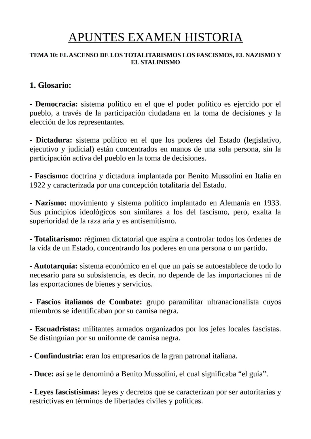# APUNTES EXAMEN HISTORIA
TEMA 10: EL ASCENSO DE LOS TOTALITARISMOS LOS FASCISMOS, EL NAZISMO Y
EL STALINISMO
1. Glosario:
- Democracia: