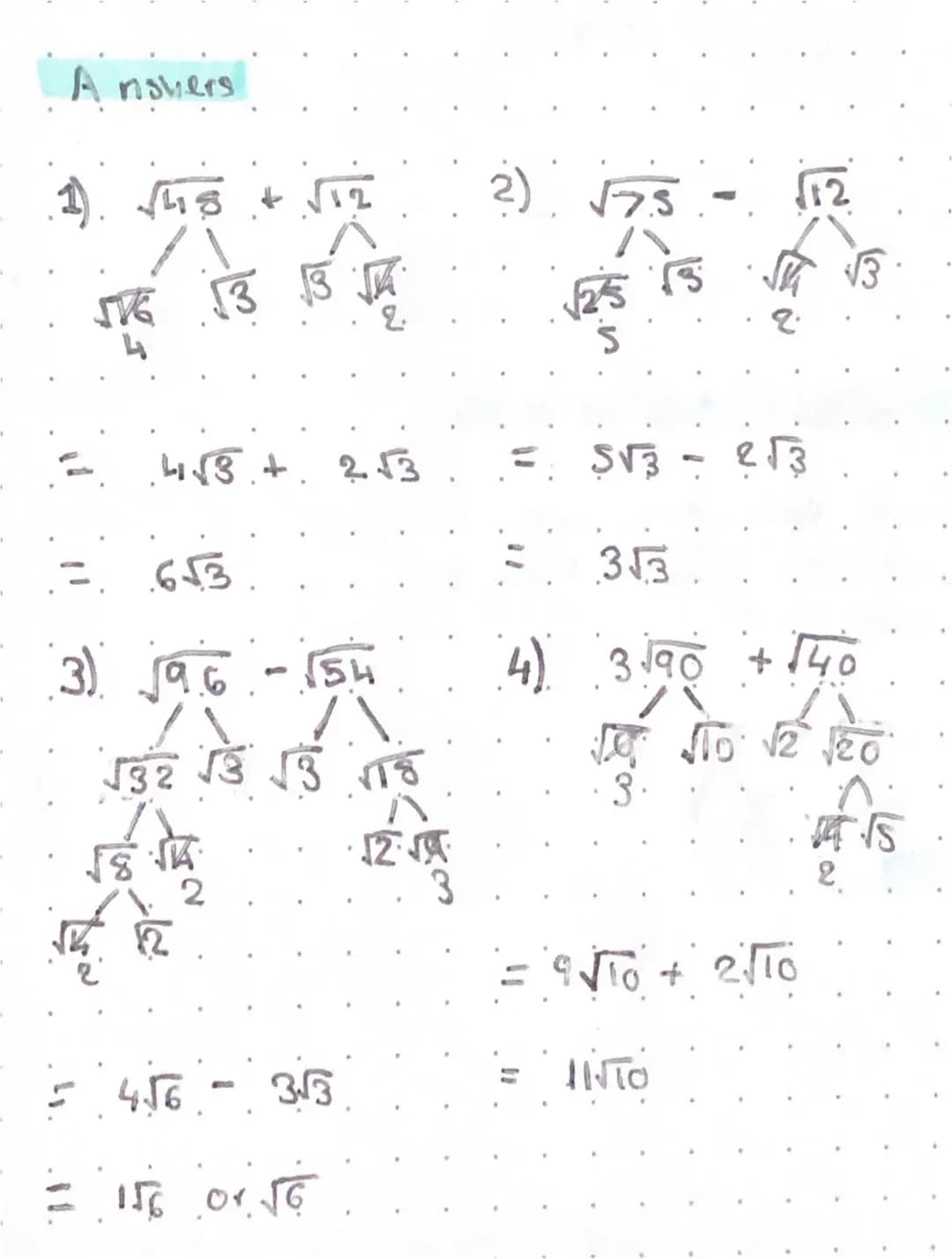 SURDS adding
and subteracting
√4.8 + √27 1. Simplify. both the surd's. So that.
√16 √3 √9 √3
4 3
= 4√3+ 3√3
= 7√3
More examples.
they how th