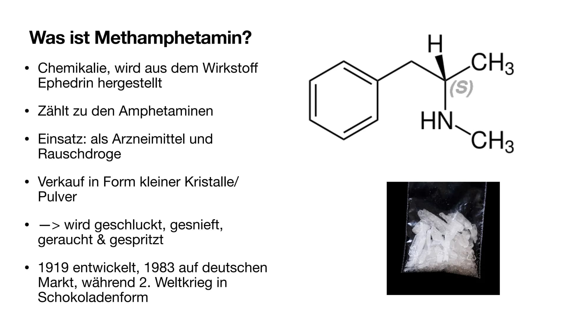 # Methamphetamin
Panzerschokolade, Chrystal Meth, Glass, Speed oder Ice
Michelle und Johanna # Gliederung
* Was ist Methamphetamin?
*