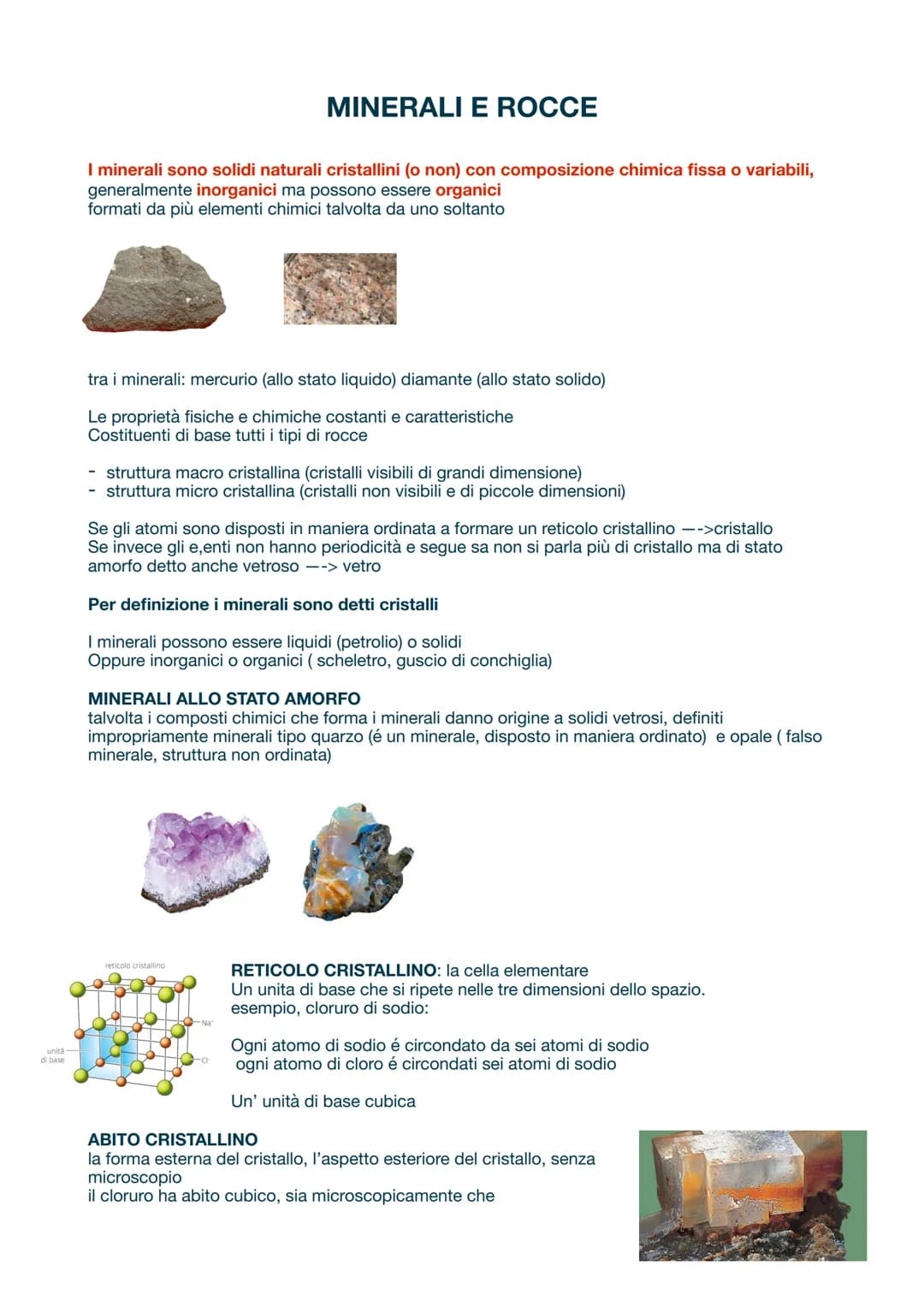# MINERALI E ROCCE
I minerali sono solidi naturali cristallini (o non) con composizione chimica fissa o variabili,
generalmente inorganici