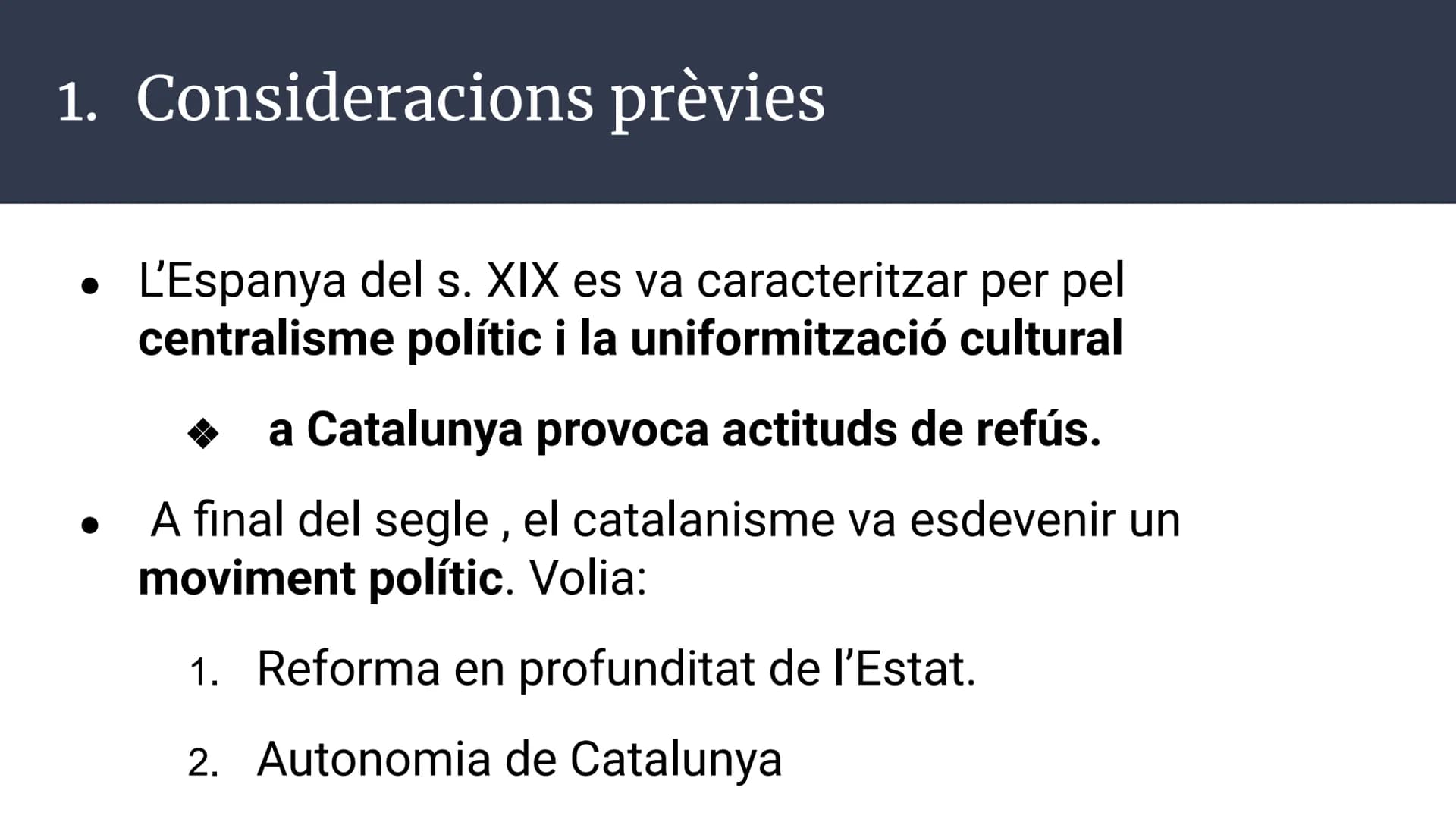 # Unitat 3.
# El catalanisme polític
# (1833-1901)
Història d'Espanya; 2n Batxillerat # Índex
1. Consideracions prèvies
2. Els fonaments
