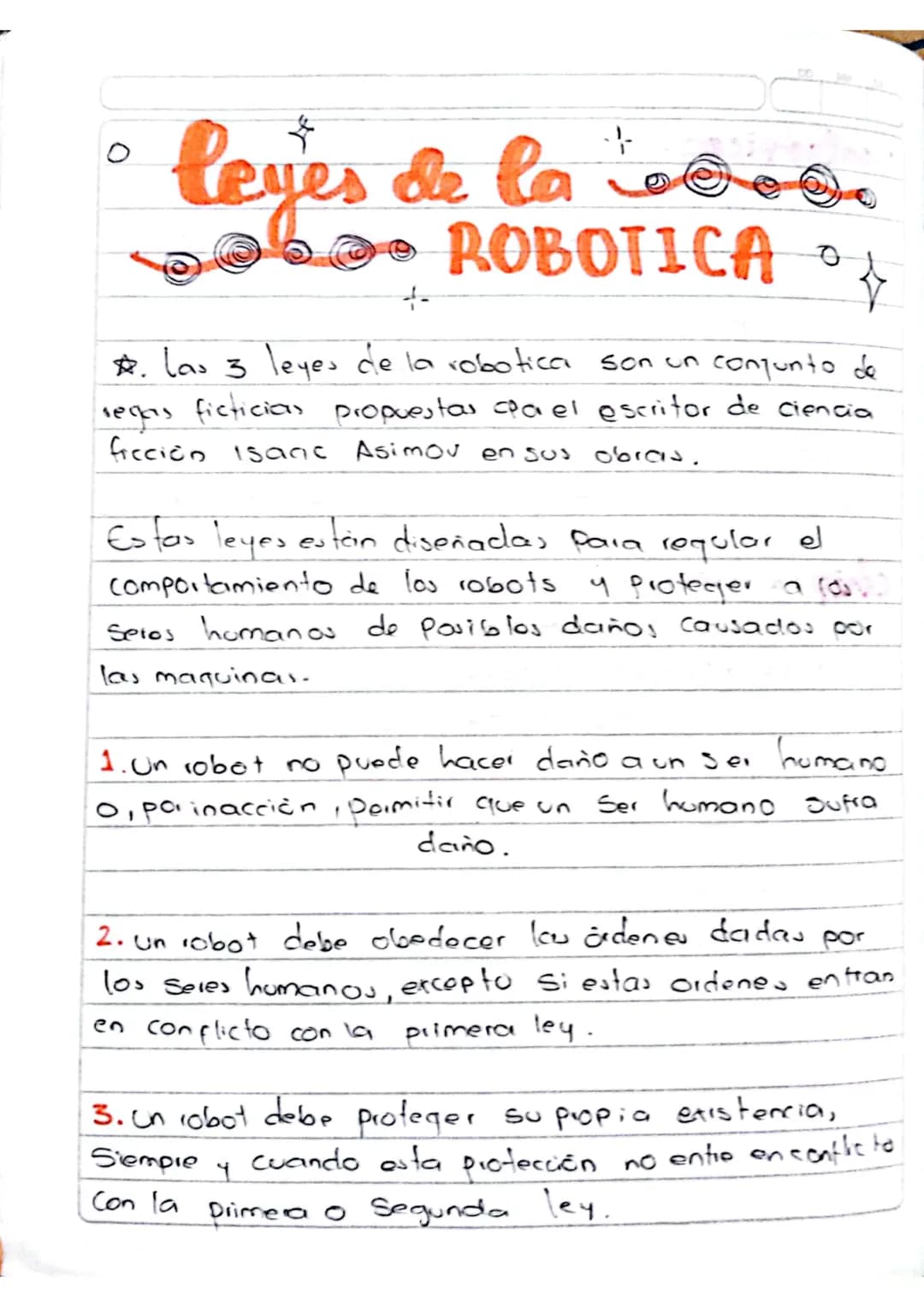 0
leyes de la
+-
+
e
0
ROBOTICA &
* . Las 3 leyes de la robotica son un conjunto de
secas ficticias propuestas pa el escritor de ciencia
fic