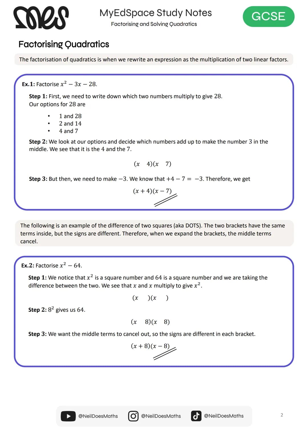 # myedspace.co.uk
# GCSE
# Study Notes
Factorising and Solving
Quadratics
# Maths mes
MyEdSpace Study Notes
Factorising Quadratics
Factor