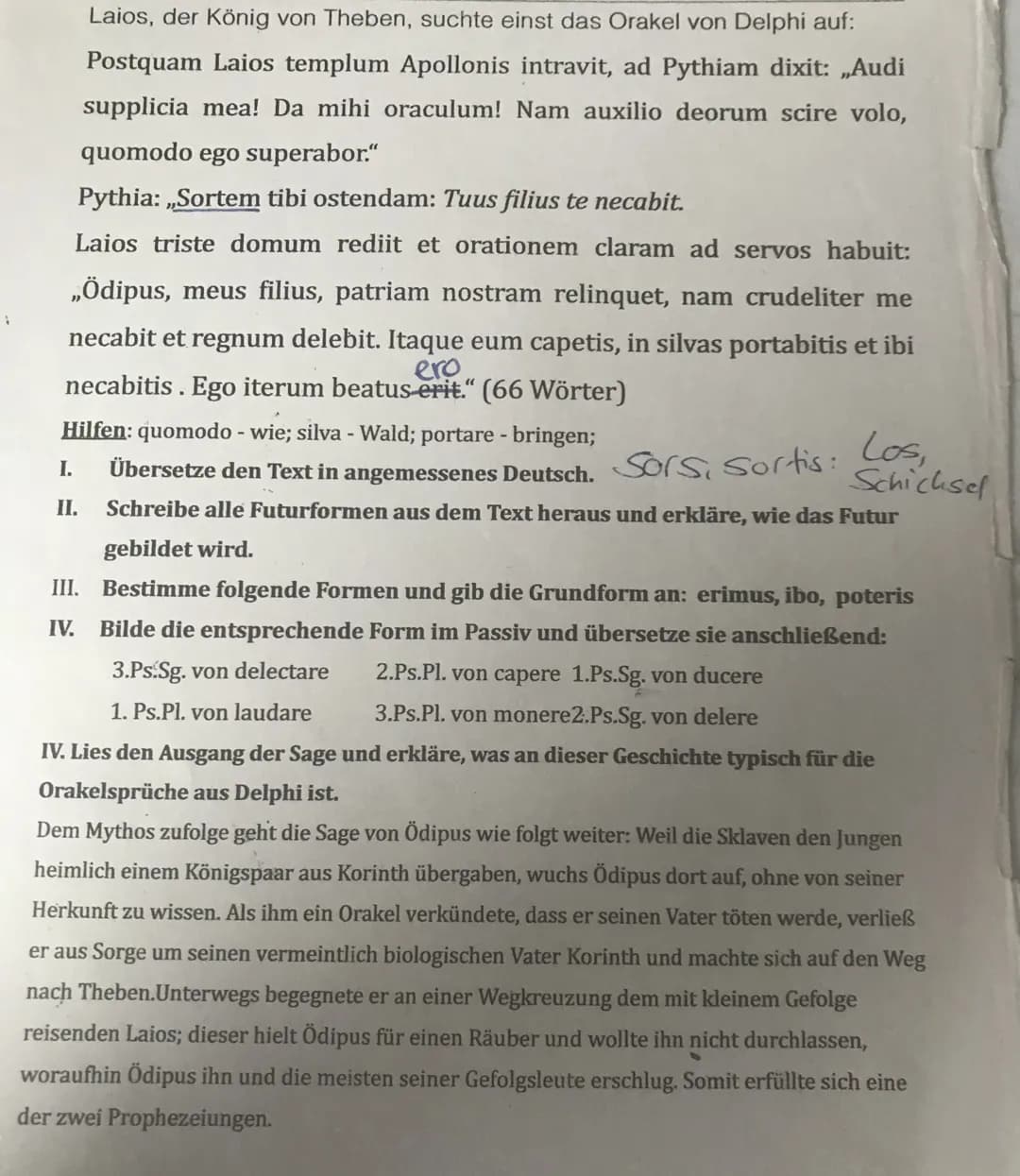 Laios, der König von Theben, suchte einst das Orakel von Delphi auf:
Postquam Laios templum Apollonis intravit, ad Pythiam dixit: „Audi
supp