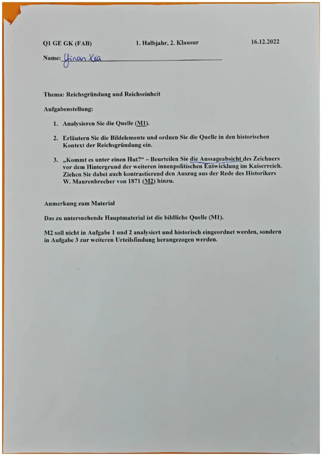 QI GE GK (FAB)
Name: Jinan Xia
1. Halbjahr, 2. Klausur
16.12.2022
Thema: Reichsgründung und Reichseinheit
Aufgabenstellung:
1. Analysiere
