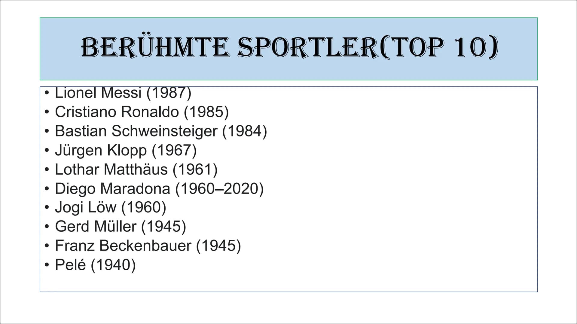 # FUBBALL
Präsentation von Dorina # INHALT
- Infos
- Geschichte und Hintergrund
- Berühmte Sportler
- Sportunterricht DERBY
BUNDESLIGA
ERD