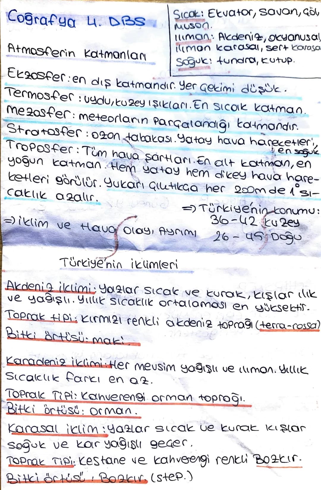 Coğrafya 4. DBS
Atmosferin katmanları
Sicok: Ekvator, savan, çöl
MUSON.
Iliman: Akdeniz, okyanusal
iliman karasal, sert Karasa
Soğuk: tund