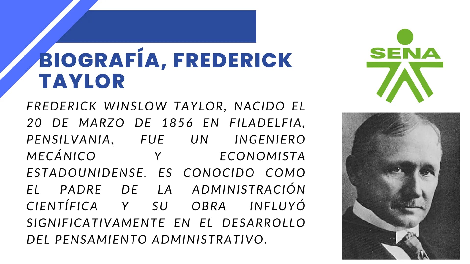# TEORÍA
CIENTÍFICA ADMINISTRATIVA CONTENIDOS
SENA
• INTRODUCCIÓN
• BIOGRAFÍA
• ORIGEN
• PRINCIPIOS DE LA TEORÍA
• VENTAJAS Y DESVENTAJAS