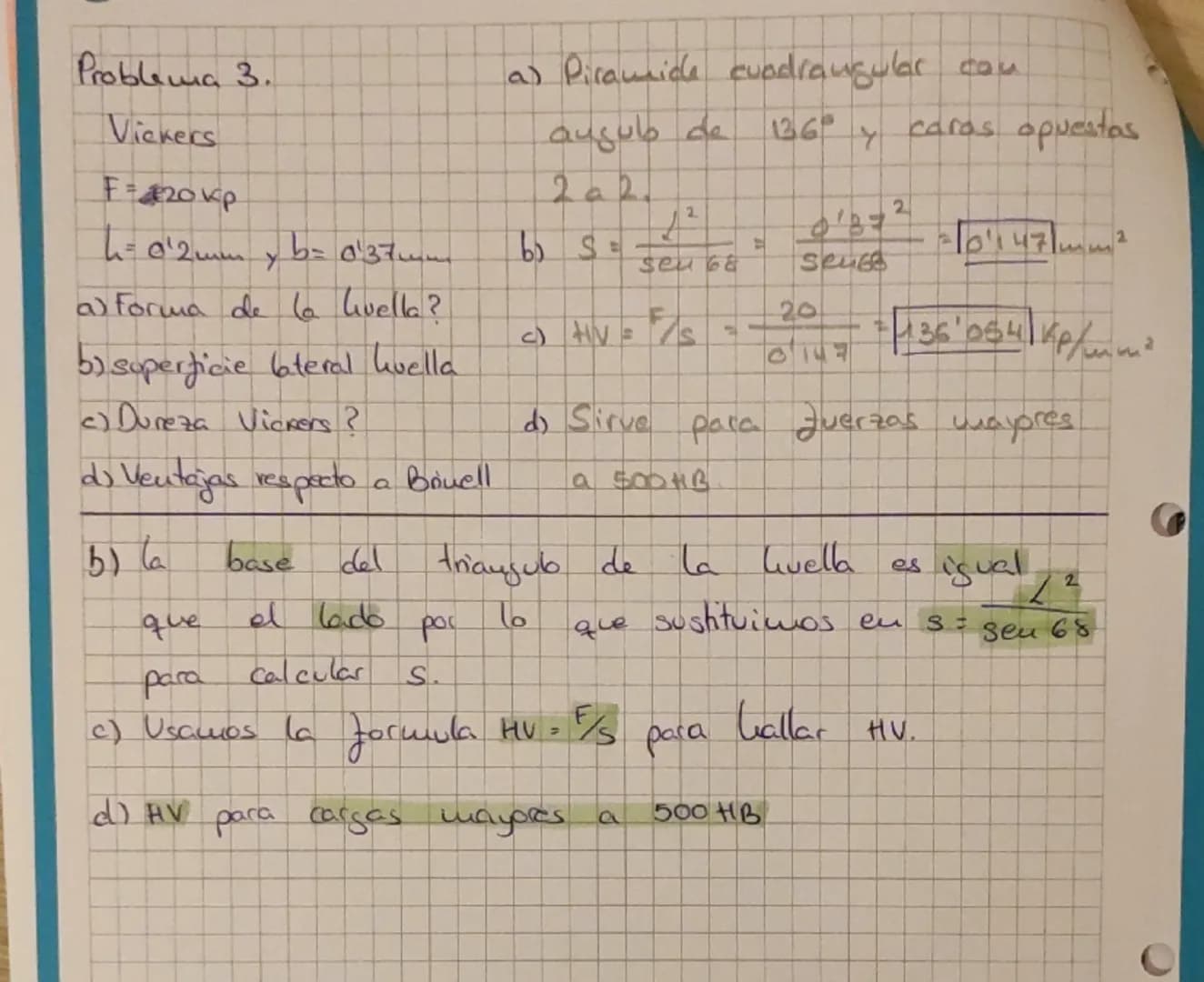Formelano tecnologia.
• Ensayos de duera
- Brvell
$HB-\frac{F}{S}$
$S = \pi \cdot D \cdot J$
$S = \pi \cdot R \cdot J$
$\frac{f = D - \