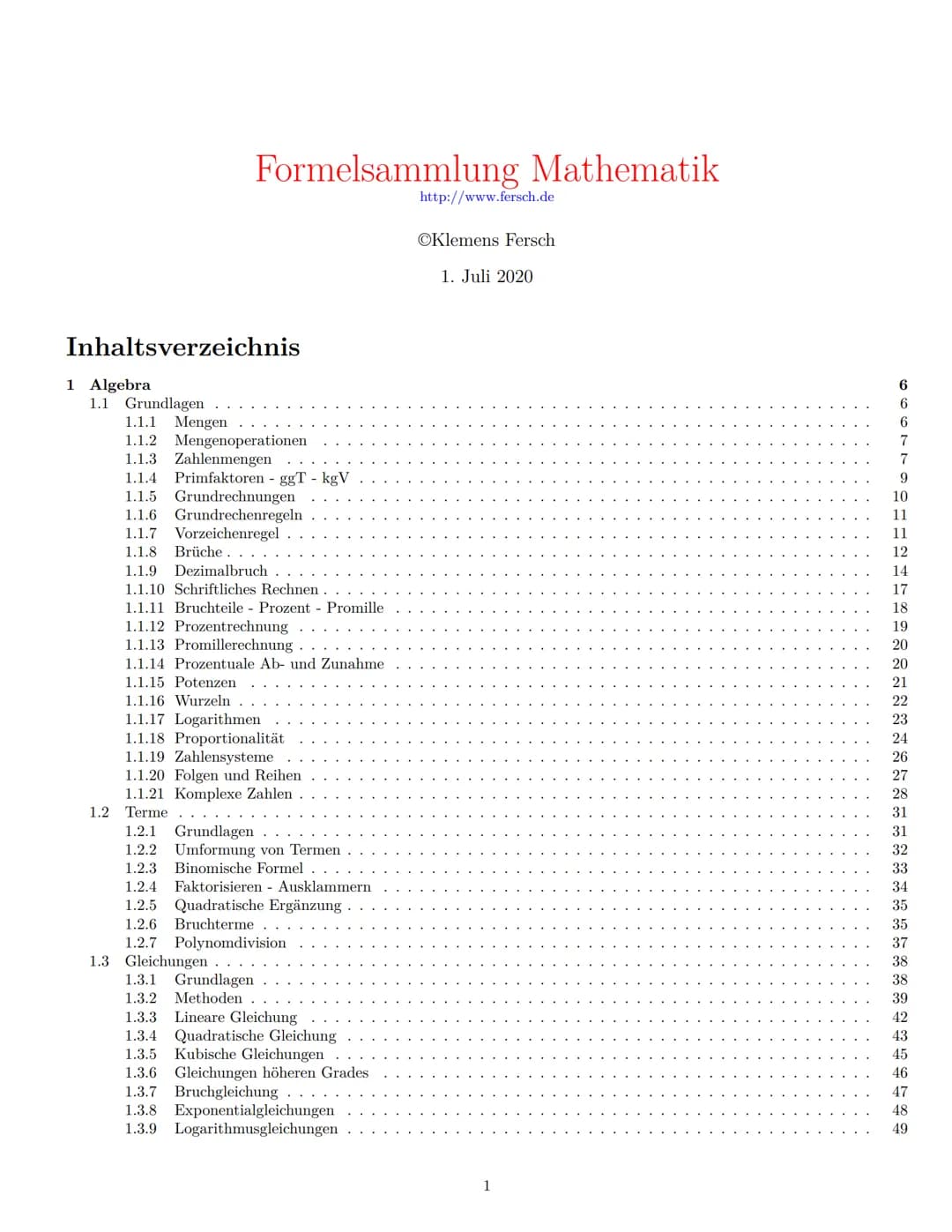 # Formelsammlung Mathematik
http://www.fersch.de
Klemens Fersch
1. Juli 2020
Inhaltsverzeichnis
1 Algebra
1.1 Grundlagen
1.1.1 Mengen