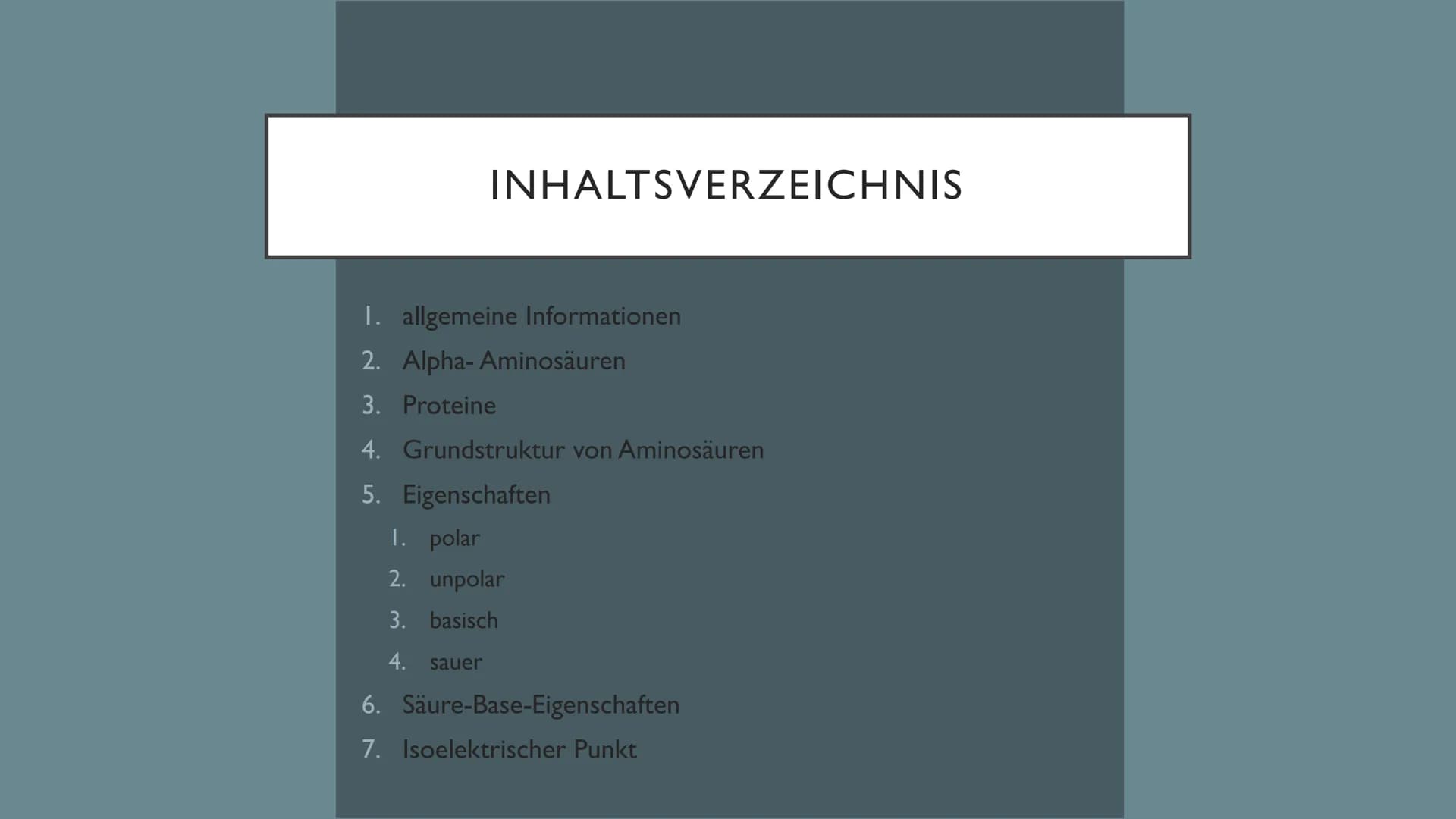 AMINOSÄUREN INHALTSVERZEICHNIS
1. allgemeine Informationen
2. Alpha- Aminosäuren
3. Proteine
4. Grundstruktur von Aminosäuren
5. Eigenschaf